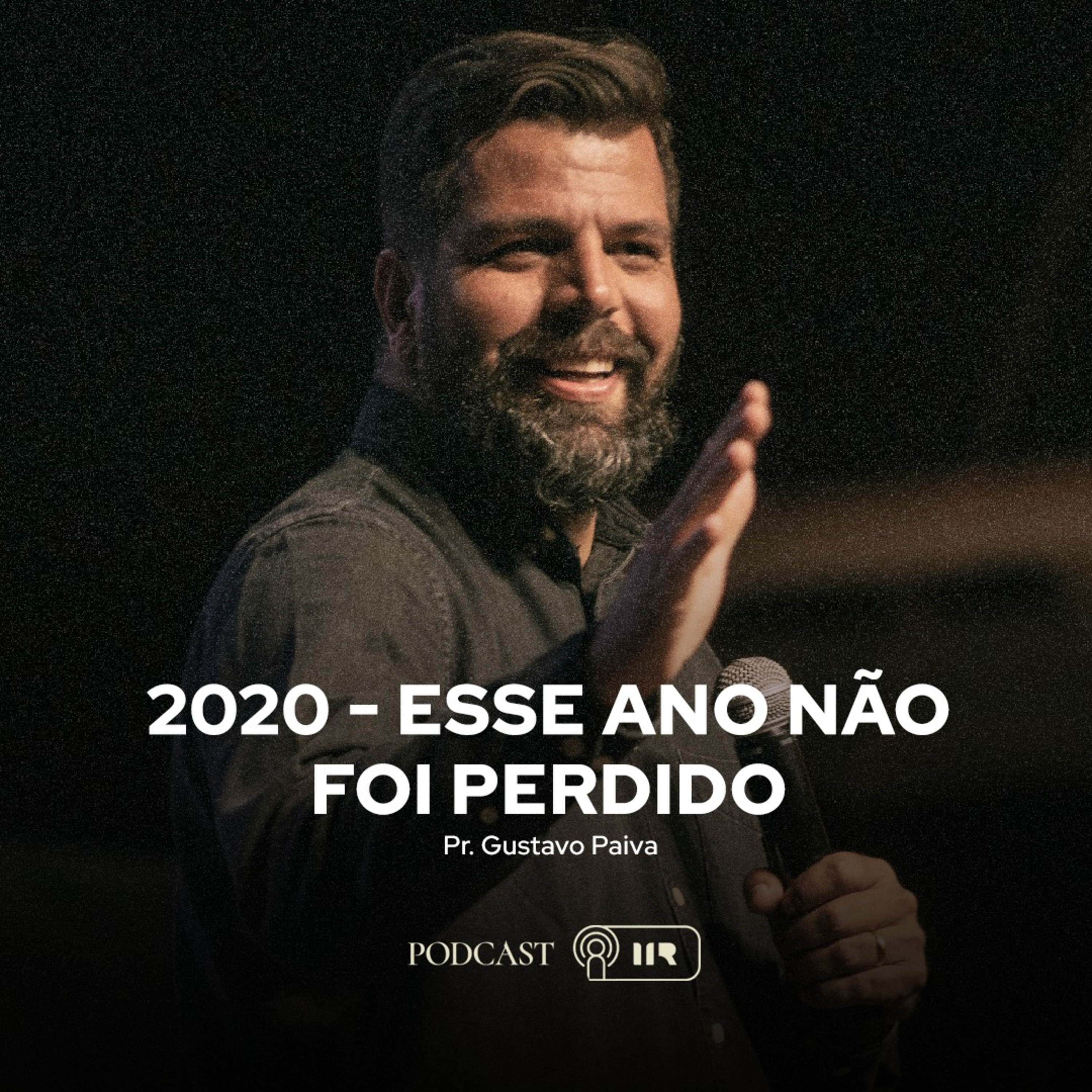 2020 Esse Ano Não Foi Perdido - Pr. Gustavo Paiva episode artwork