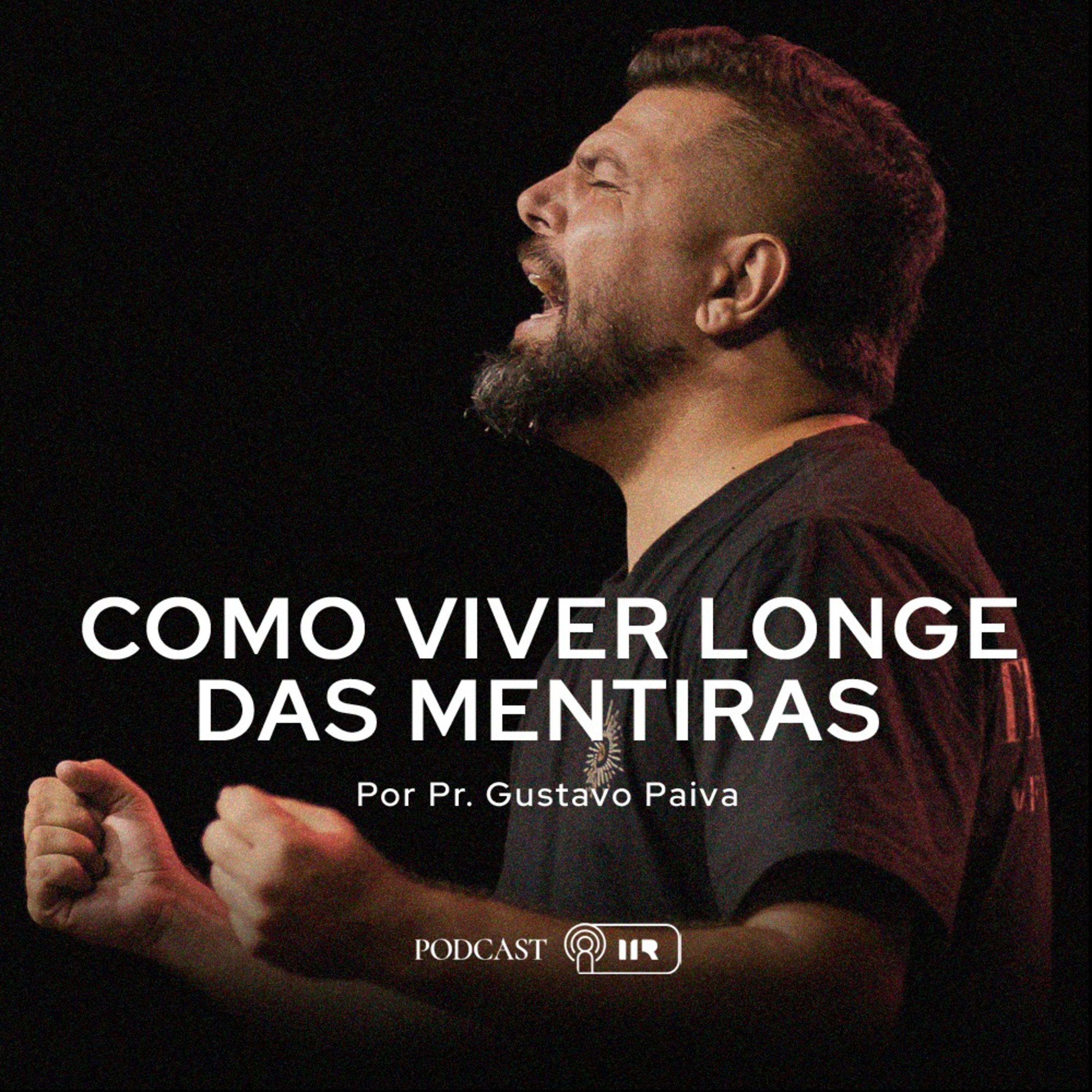 Como Viver Longe das Mentiras - Pr. Gustavo Paiva episode artwork