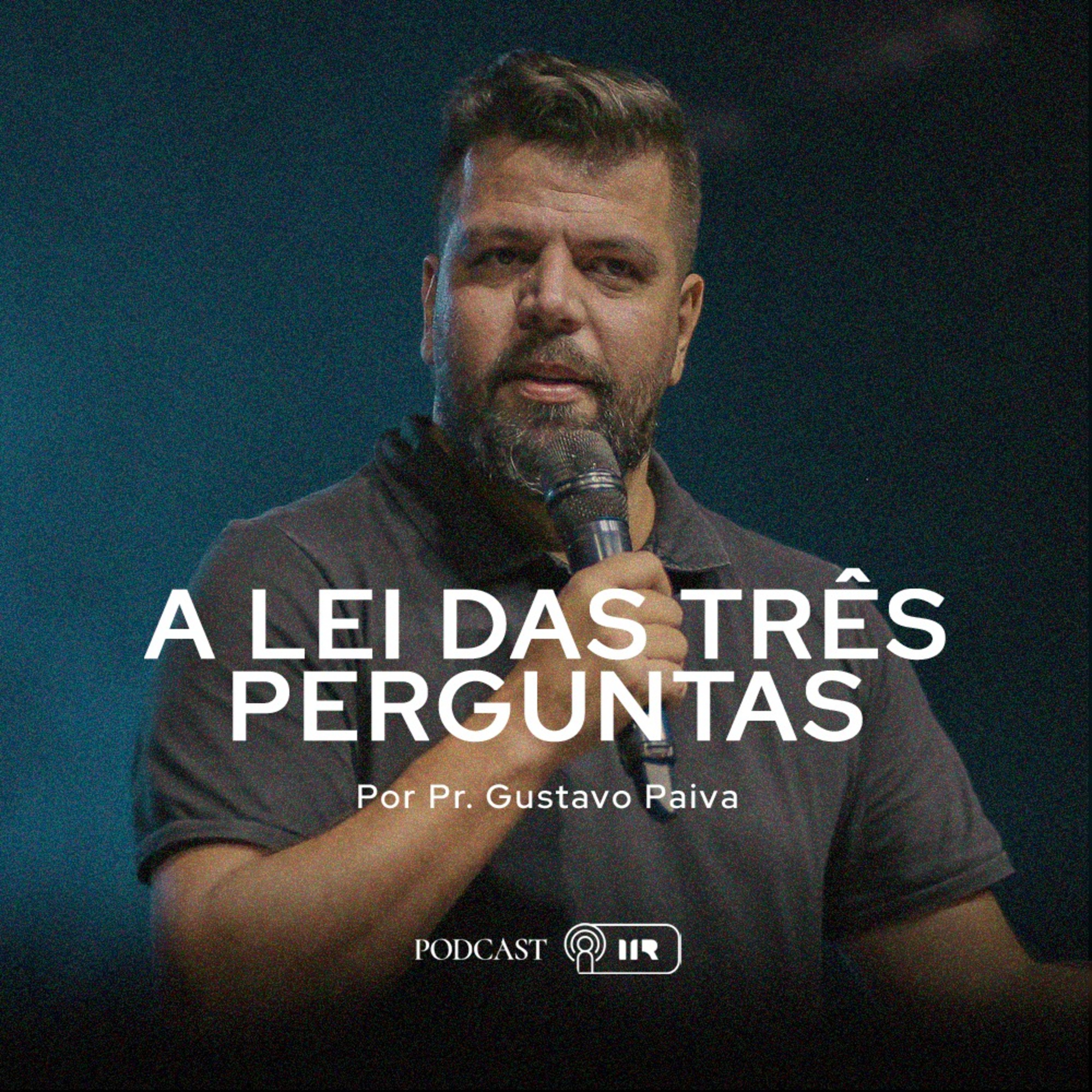 A Lei das Três Perguntas - Pr. Gustavo Paiva episode artwork
