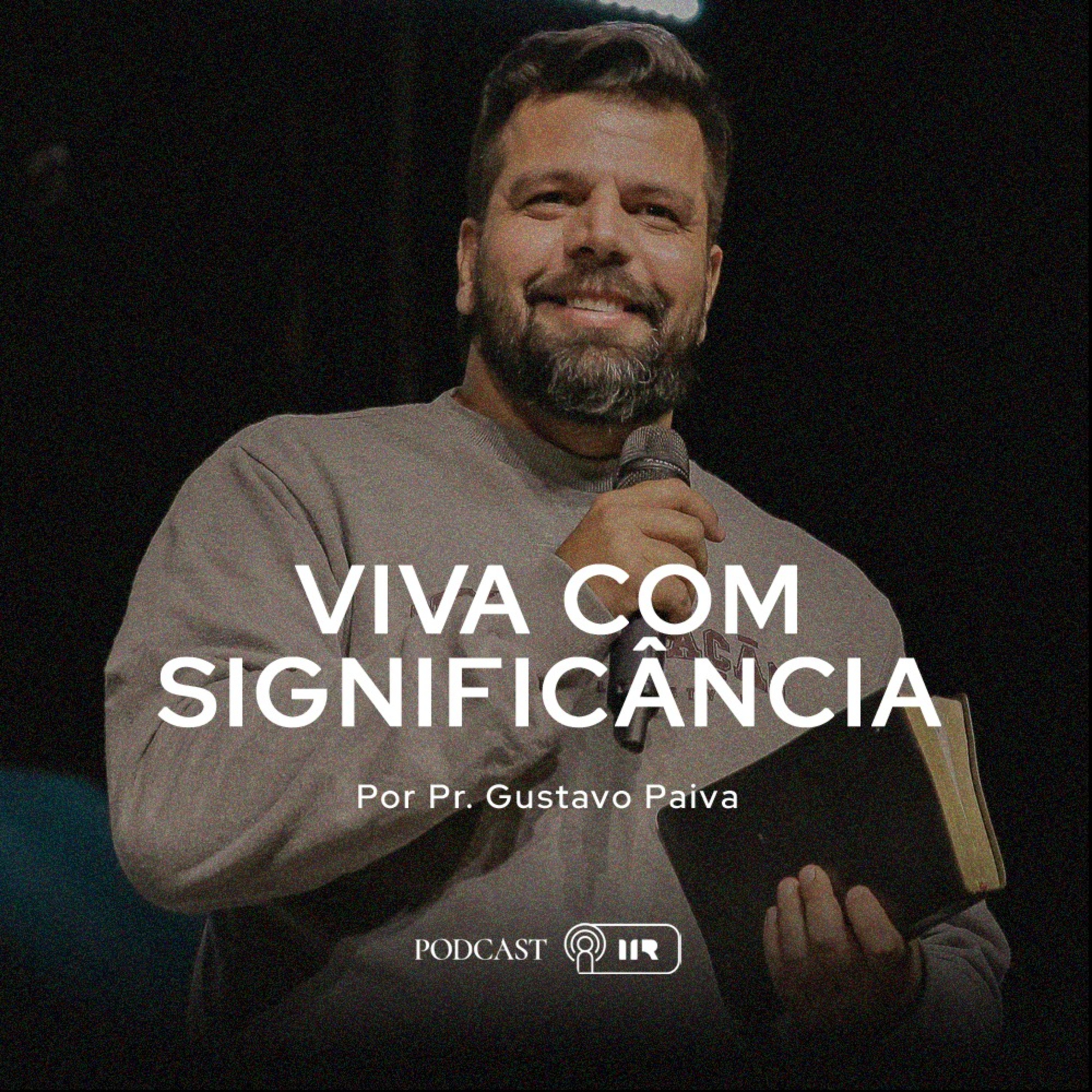 Viva com Significância - Pr. Gustavo Paiva episode artwork