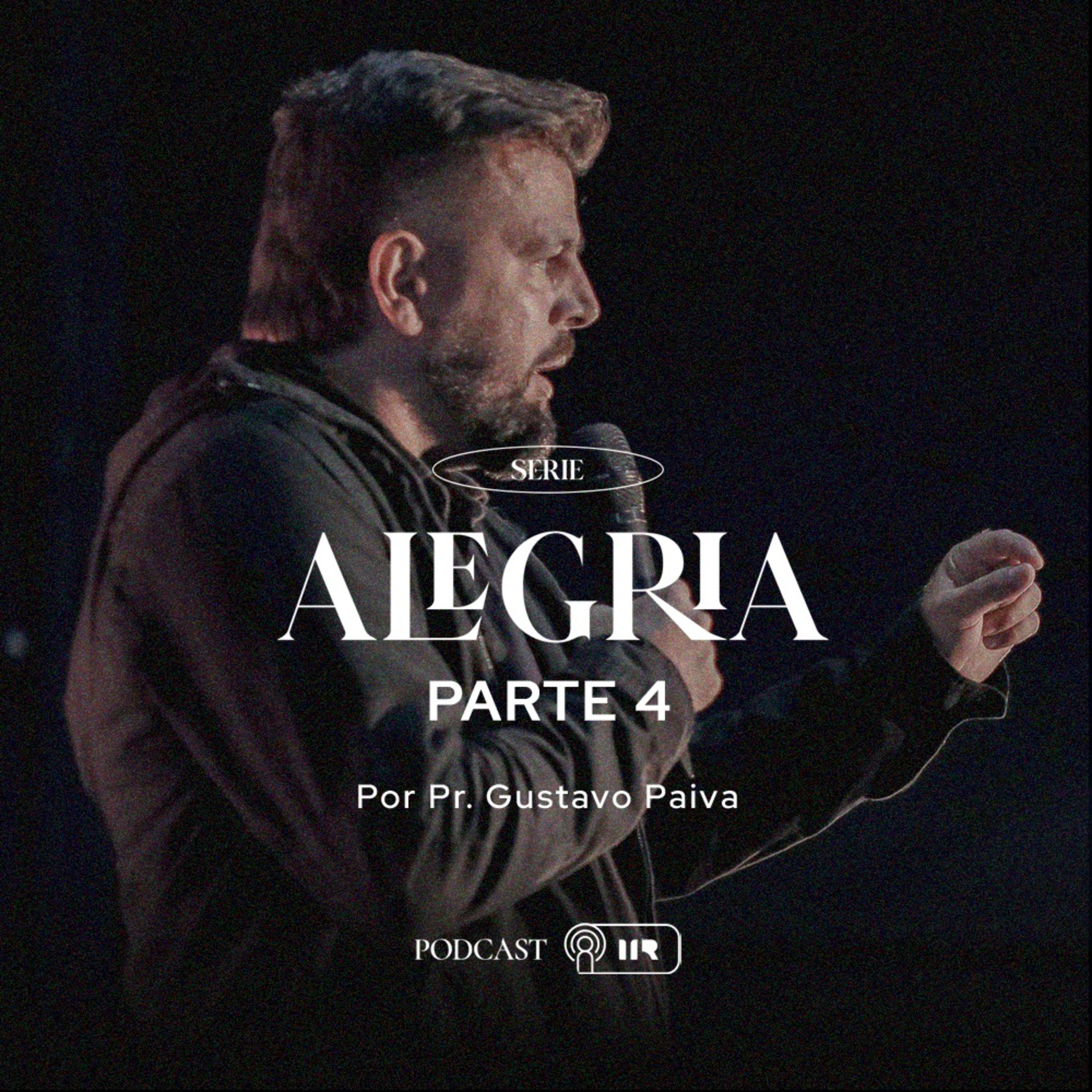 #SÉRIE - Alegria - Parte 04 - Pr. Gustavo Paiva episode artwork