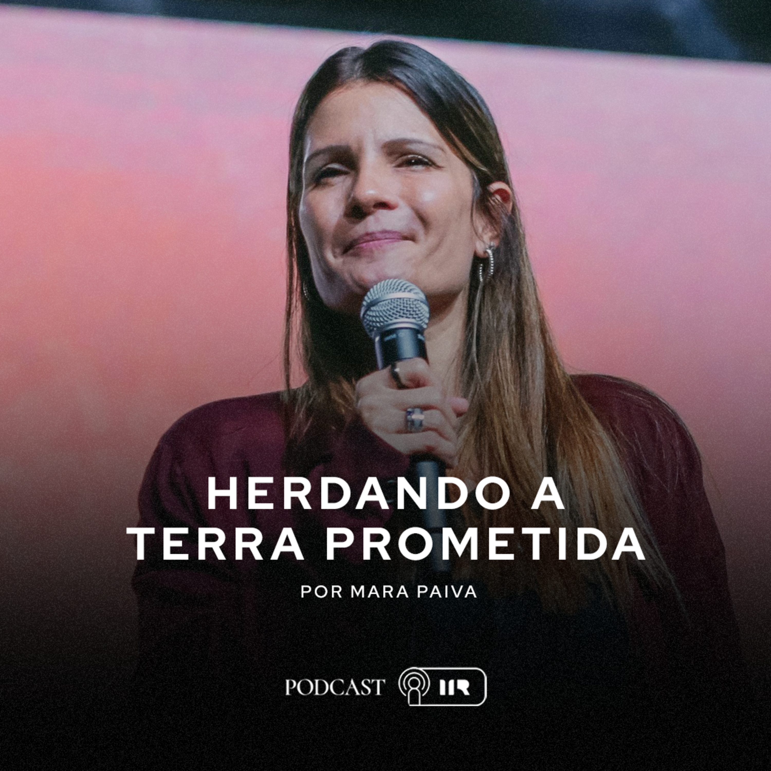Herdando a Terra Prometida - Mara Paiva episode artwork