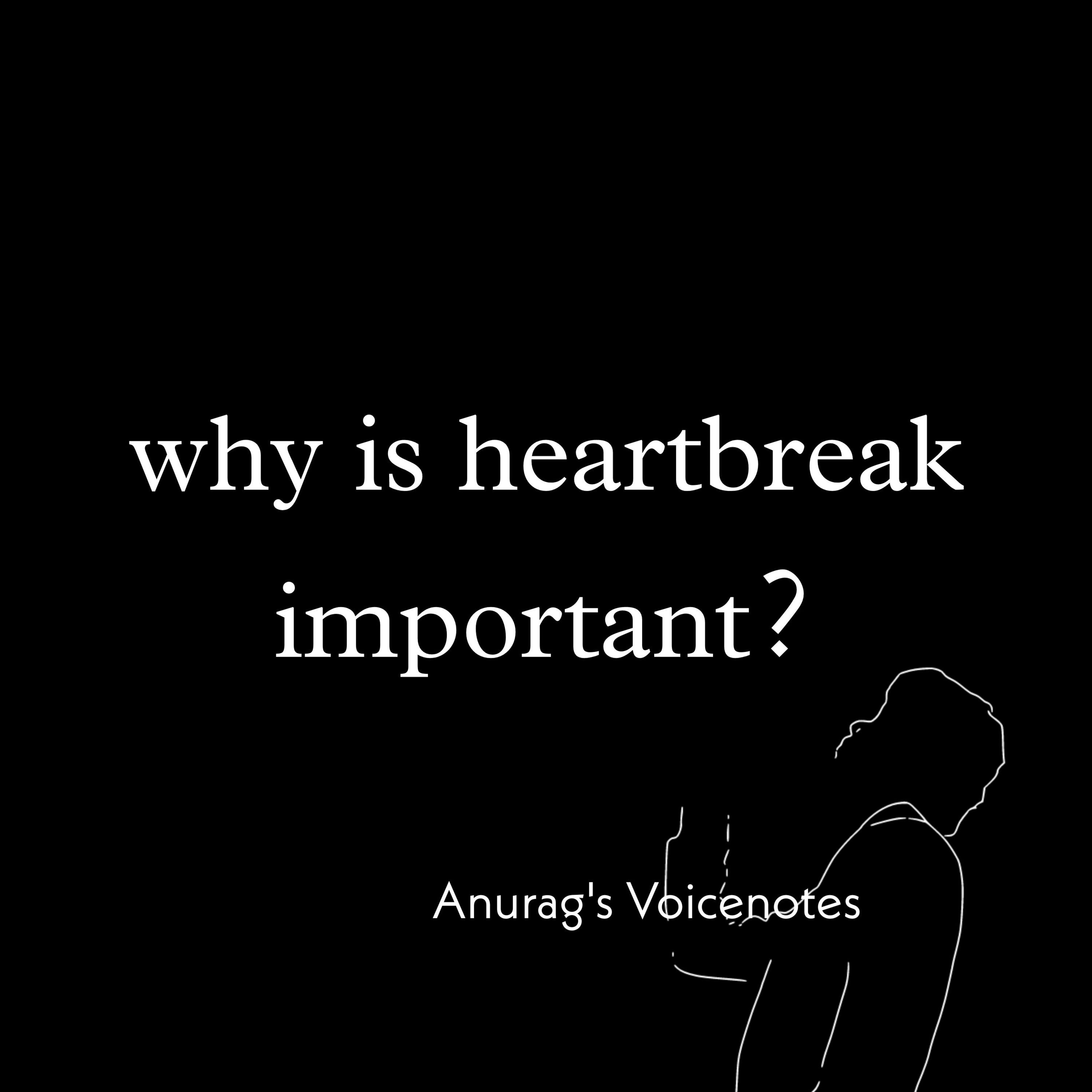 Why are heartbreaks important? episode artwork