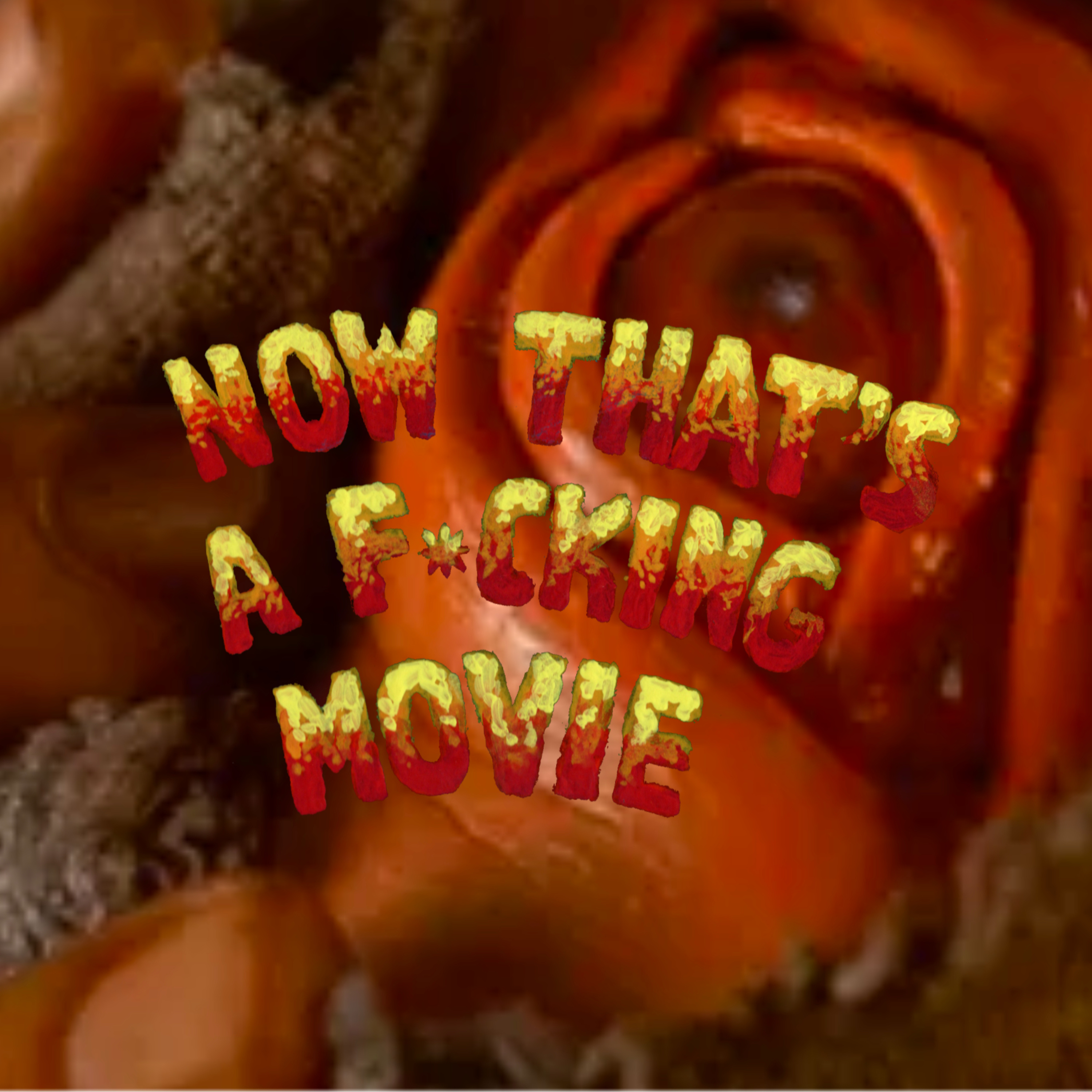 Now That\'s A F*cking Movie