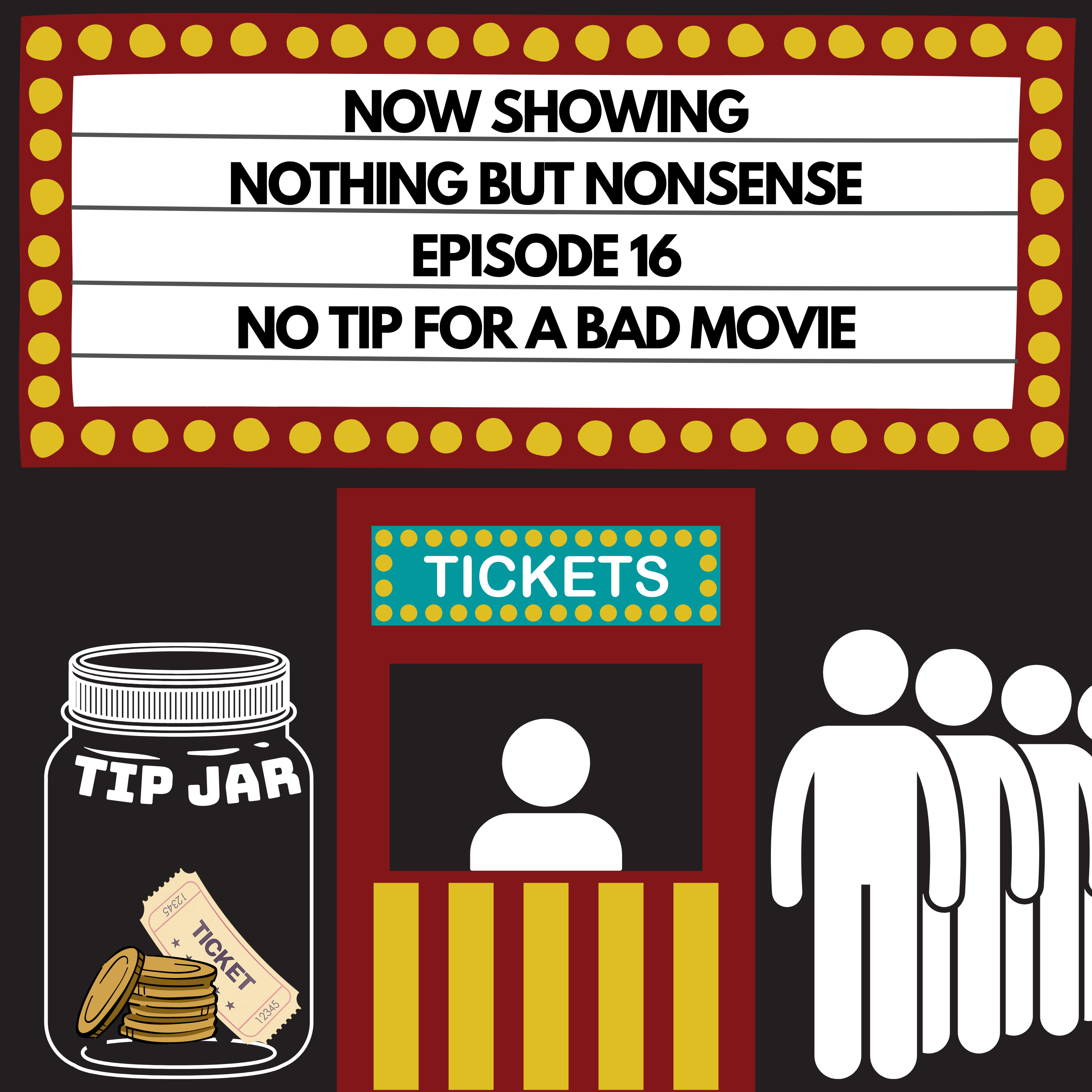 Episode 16 - No Tip For A Bad Movie 