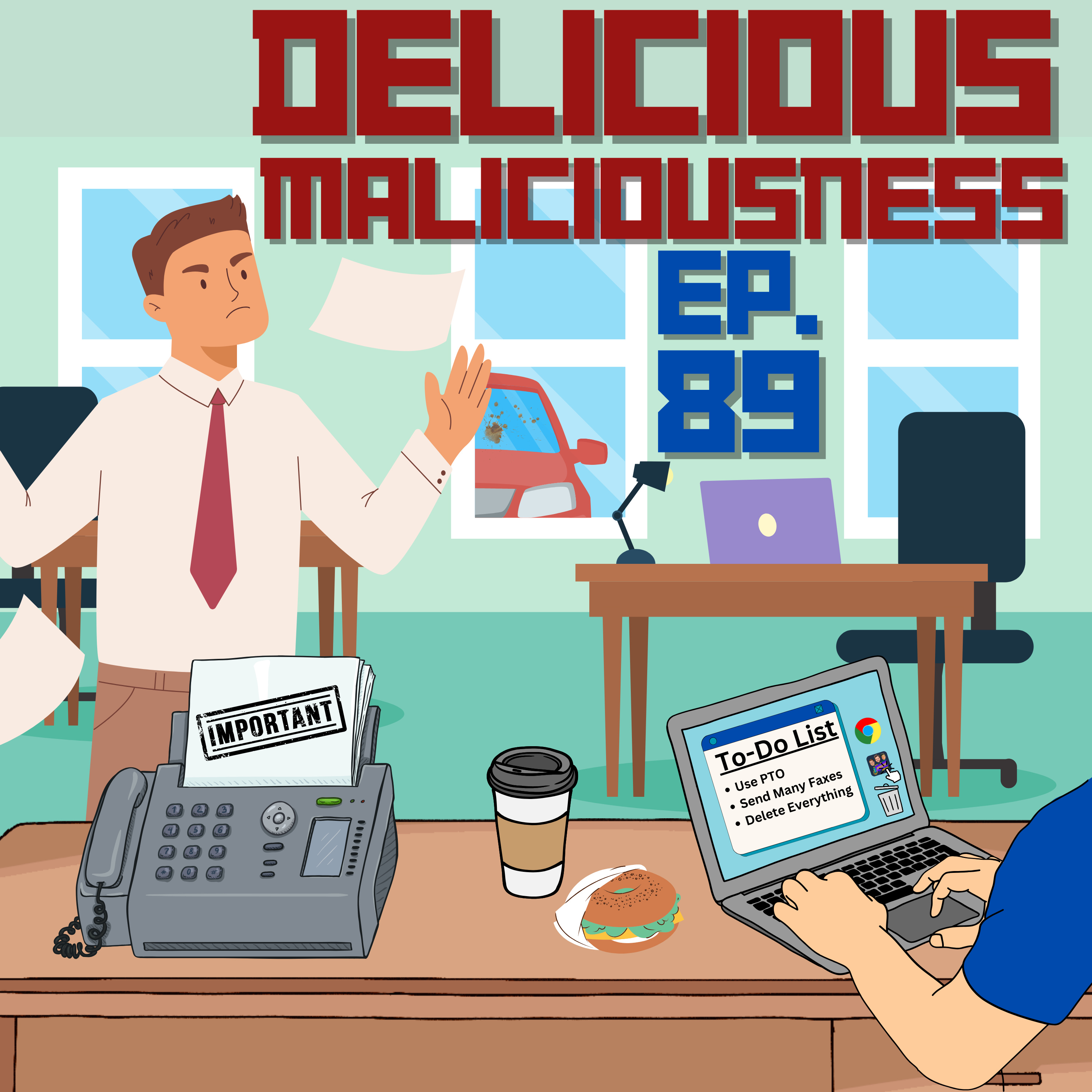 Episode 89 - Delicious Maliciousness