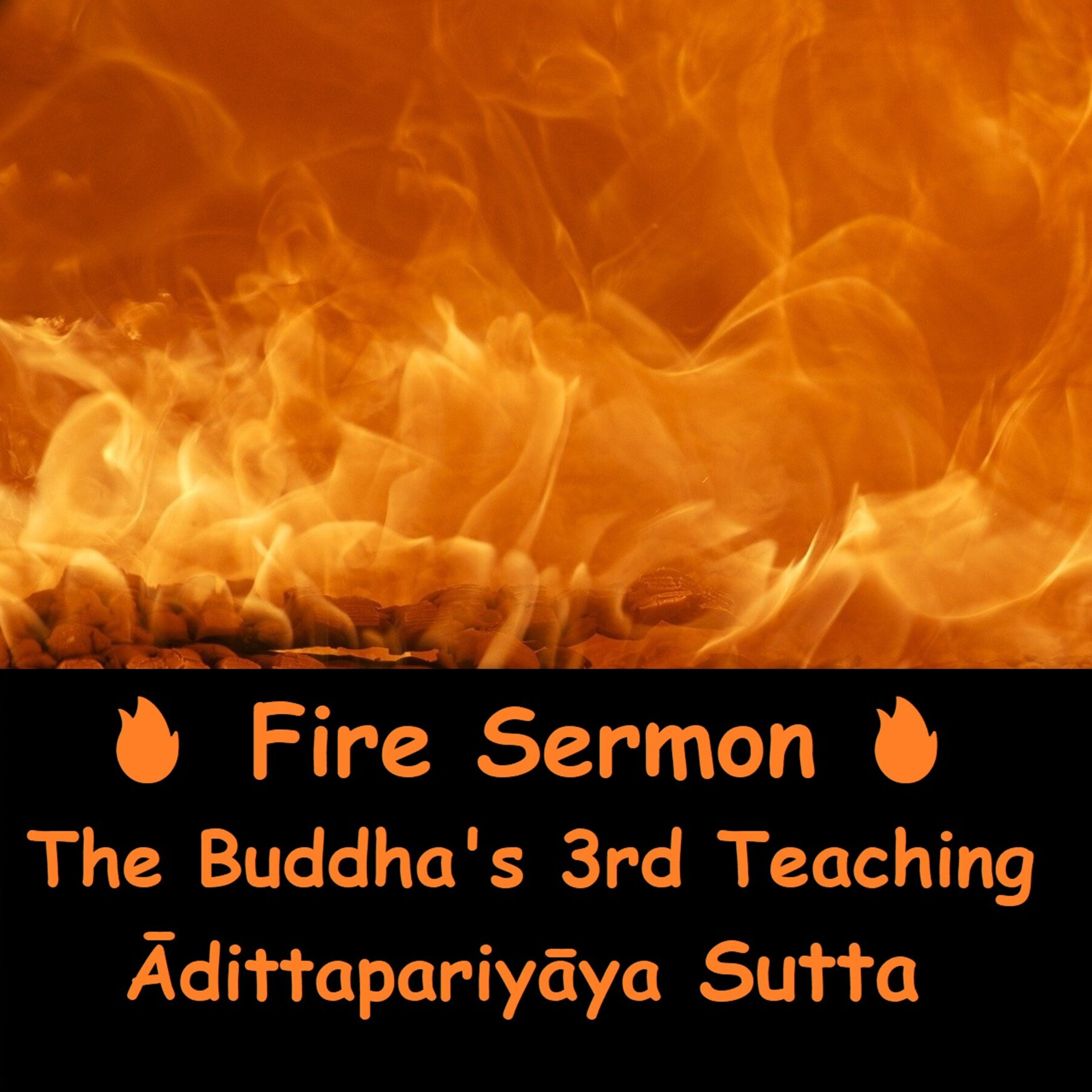 The Fire Sermon - Third Teaching of the Buddha - Adittapariyaya Sutta | Ajahn Dhammasiha