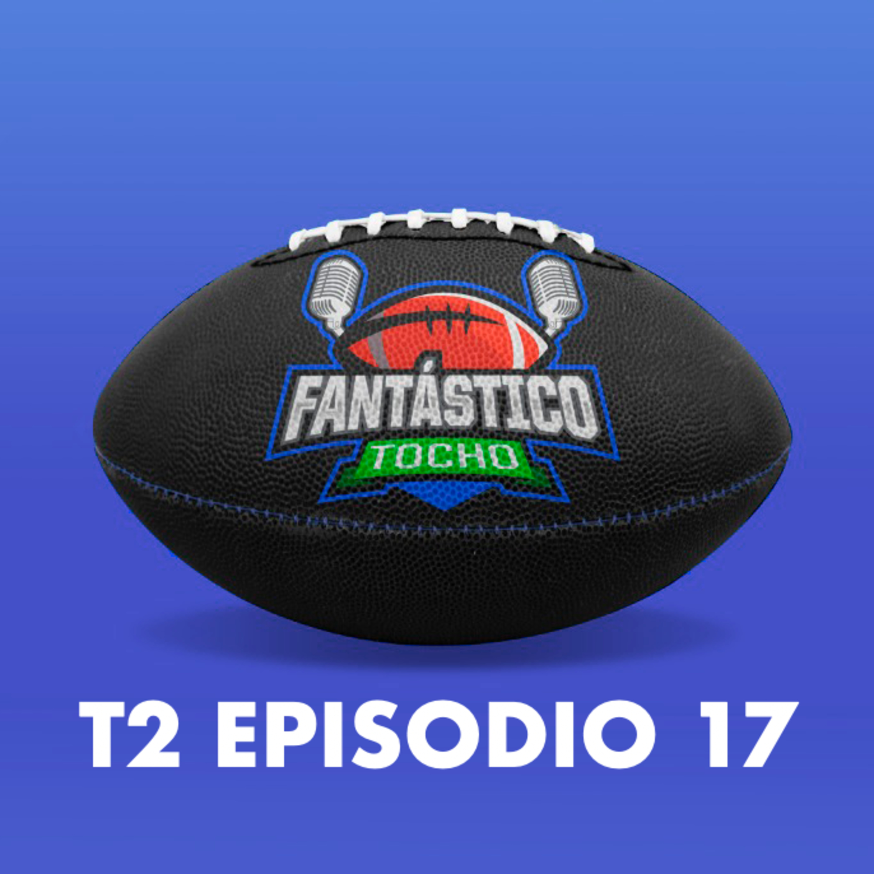 T2 Ep 17 - ¡Tonayán! Waivers y juegos semana 5 episode artwork