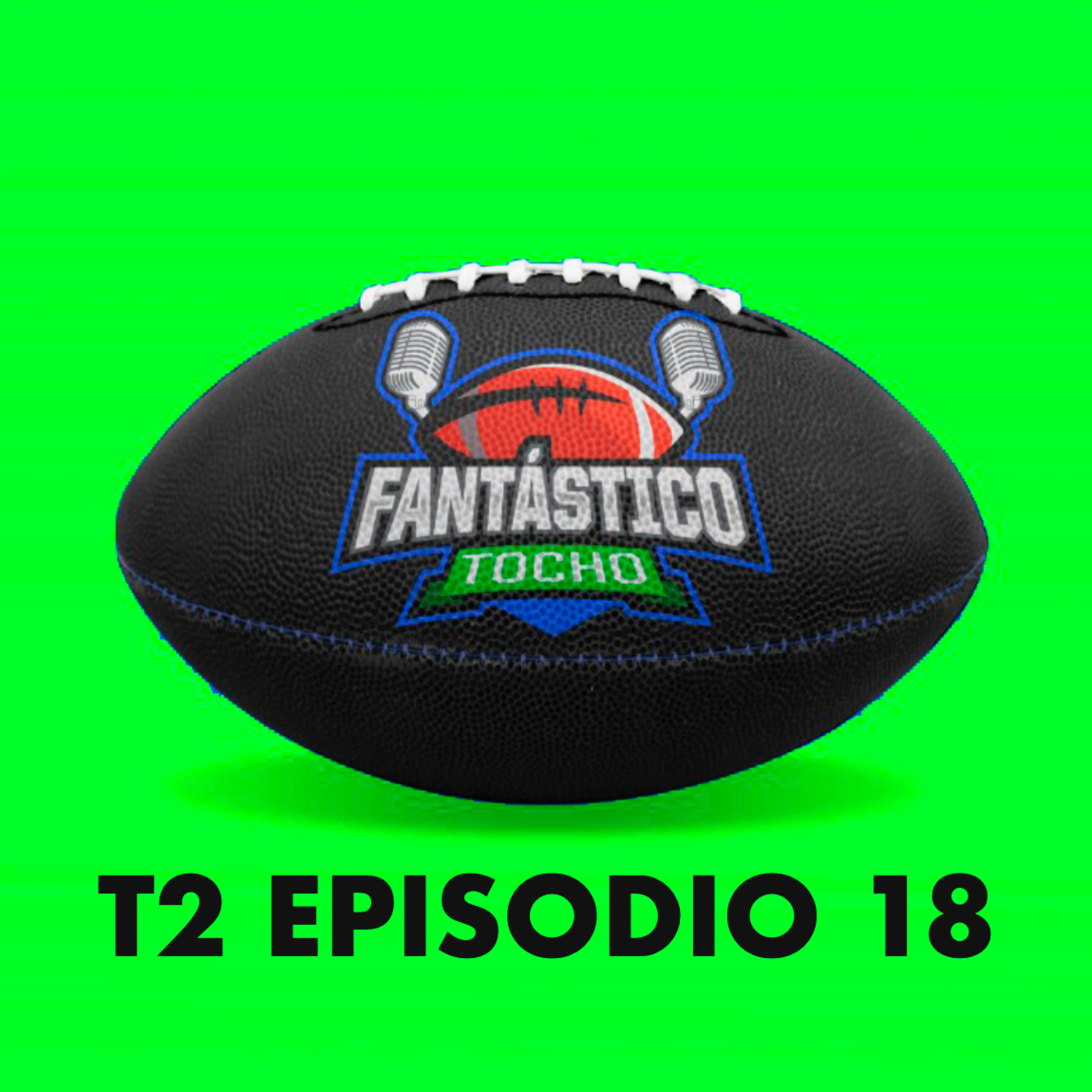 T2 Ep. 18 - Starts semana 5, análisis de los juegos, violaciones de protocolos y el regreso de Kyle Allen episode artwork