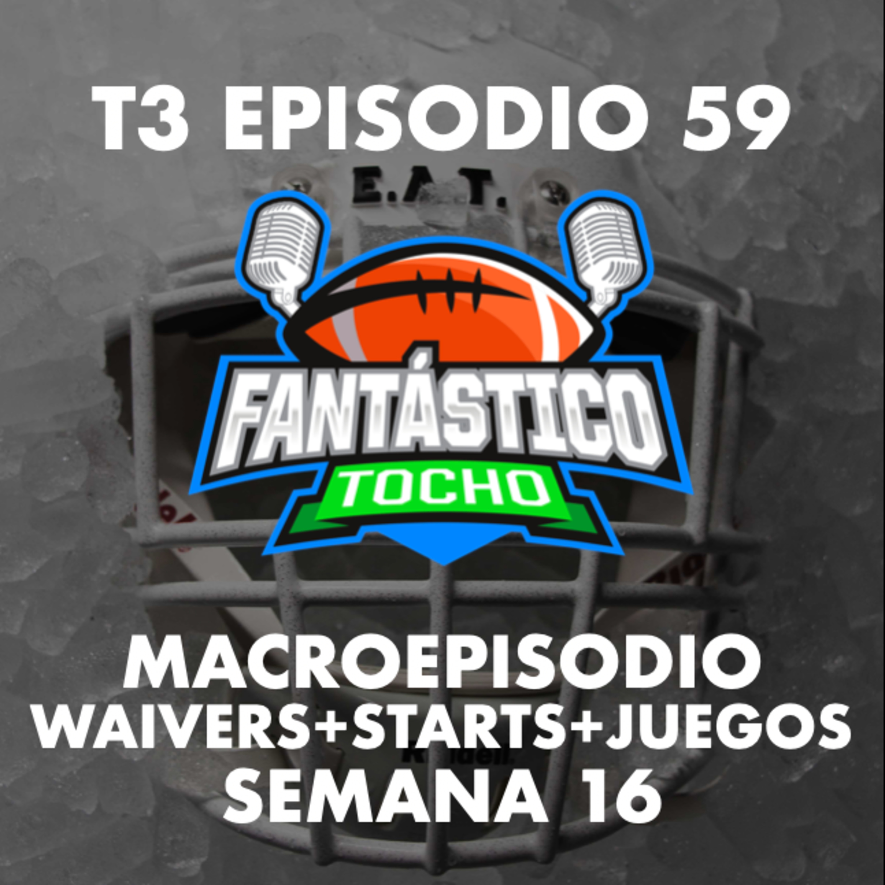 ¡MACROEPISODIO! Waivers+juegos+starts semana 16 episode artwork