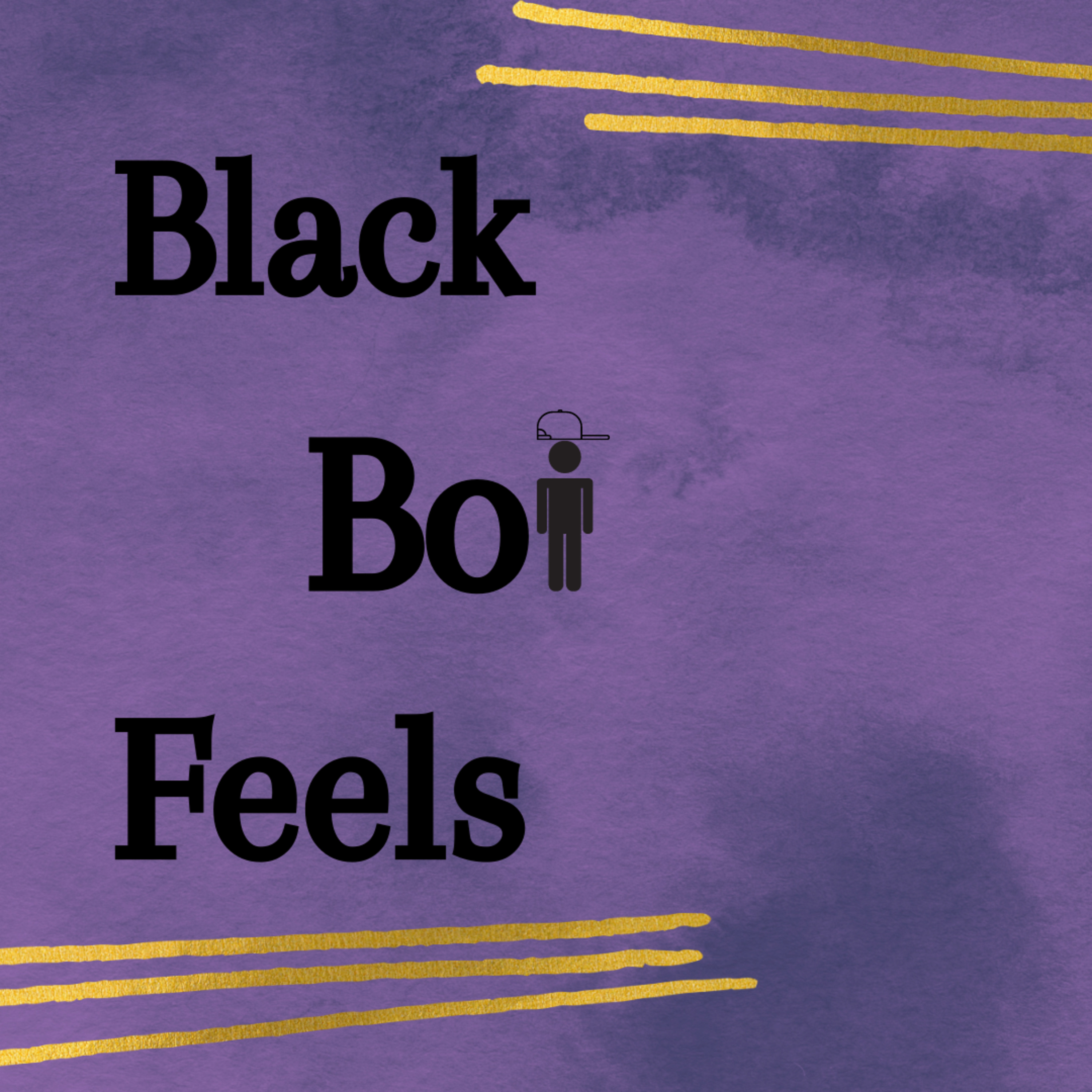000. Welcome to Black Boi Feels episode artwork