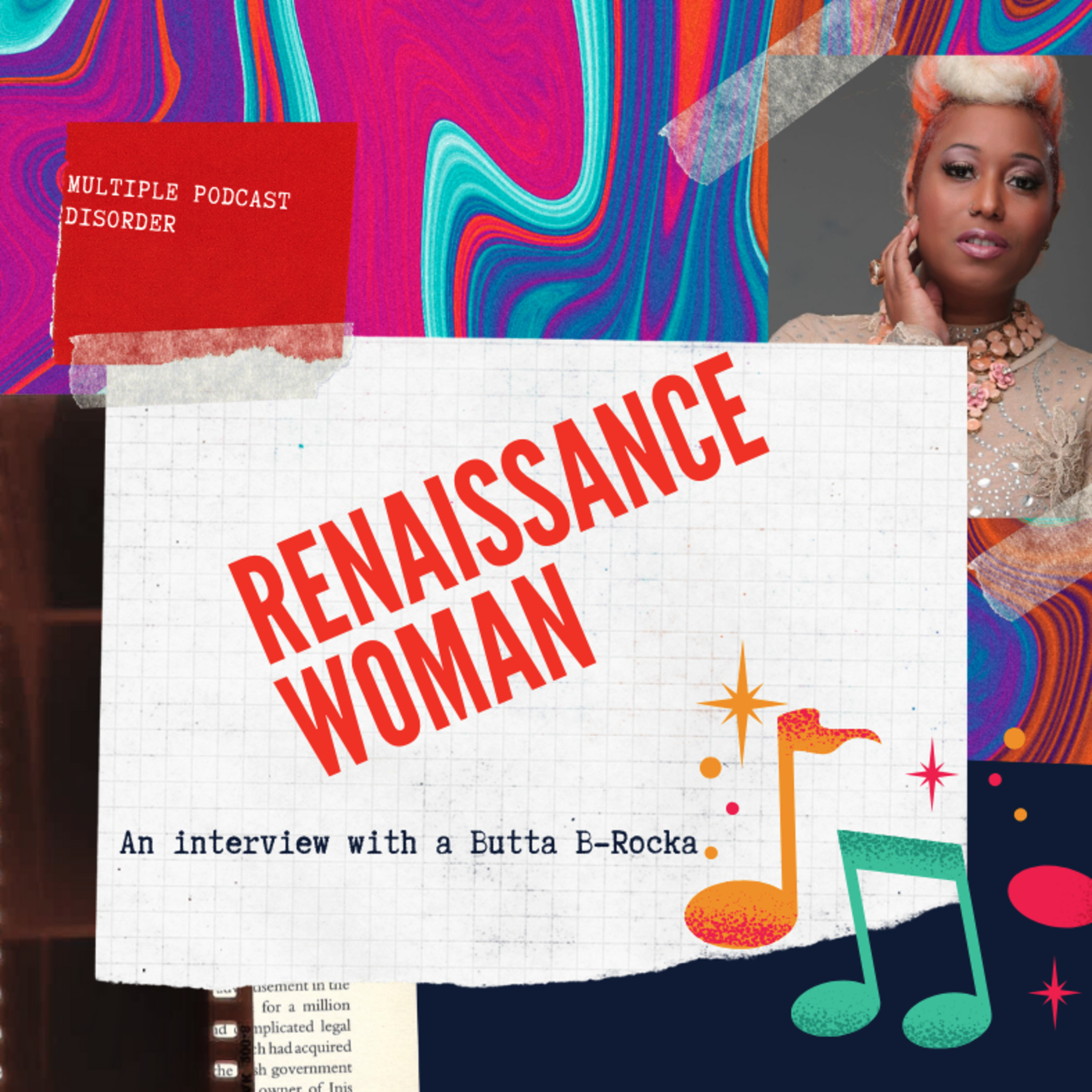 Season 2: Ep: 9 Renaissance Woman, An interview with Butta B-Rocka
