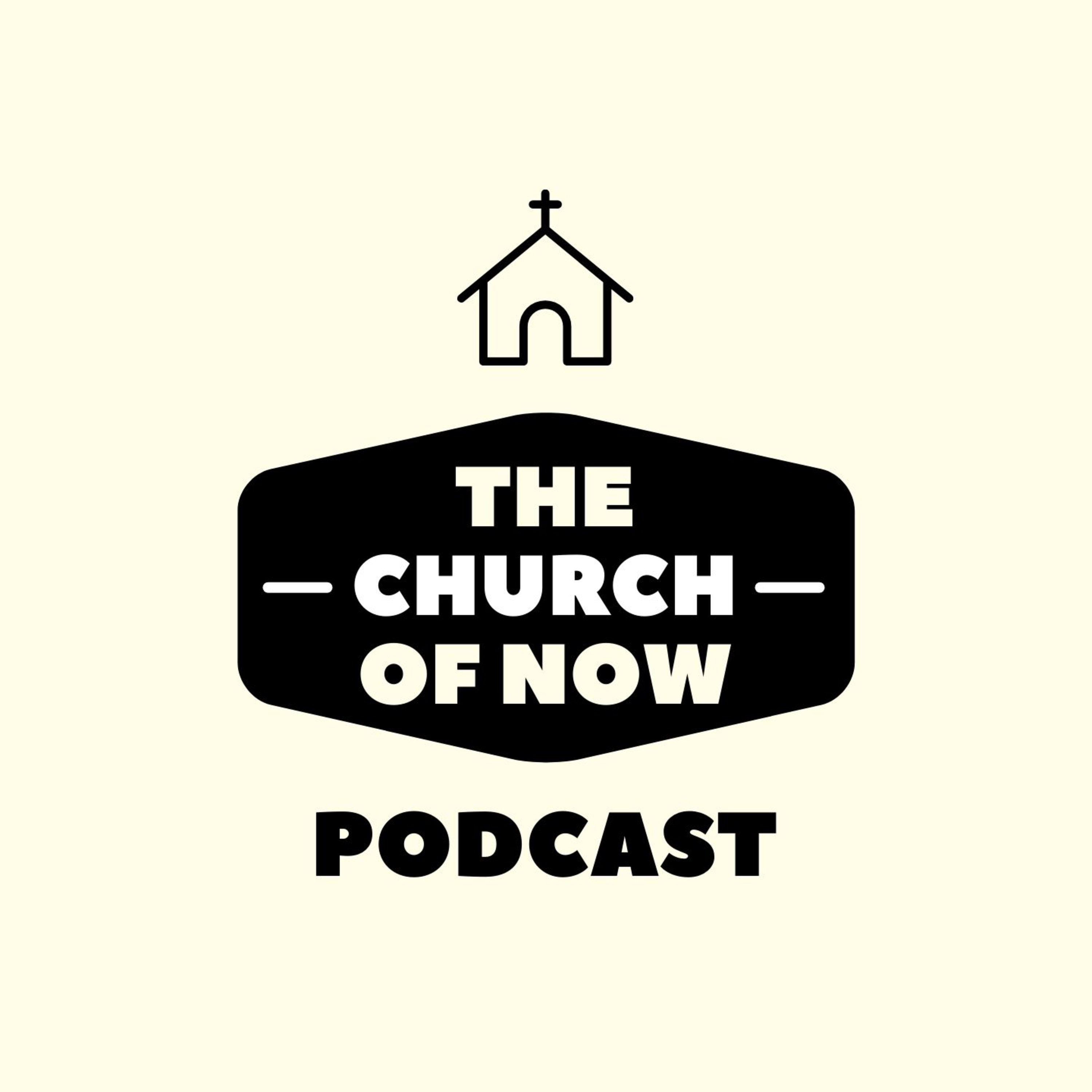 The Church of Now Podcast