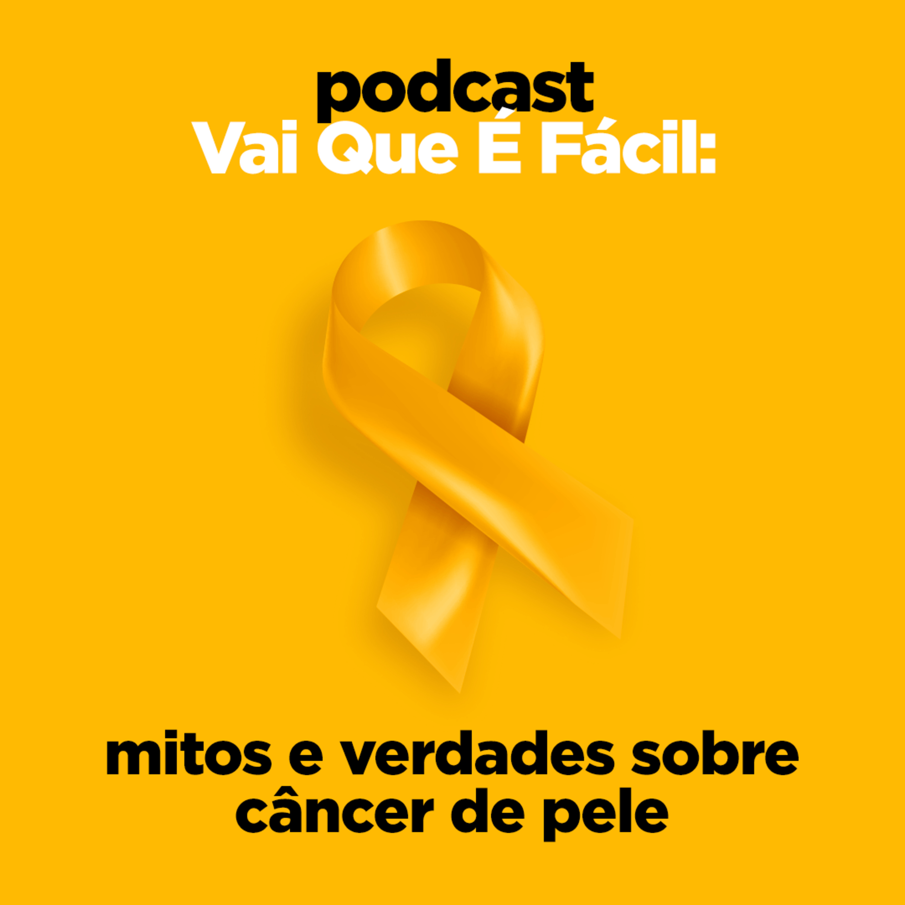 Episódio #07 - Mitos e verdade sobre câncer de pele