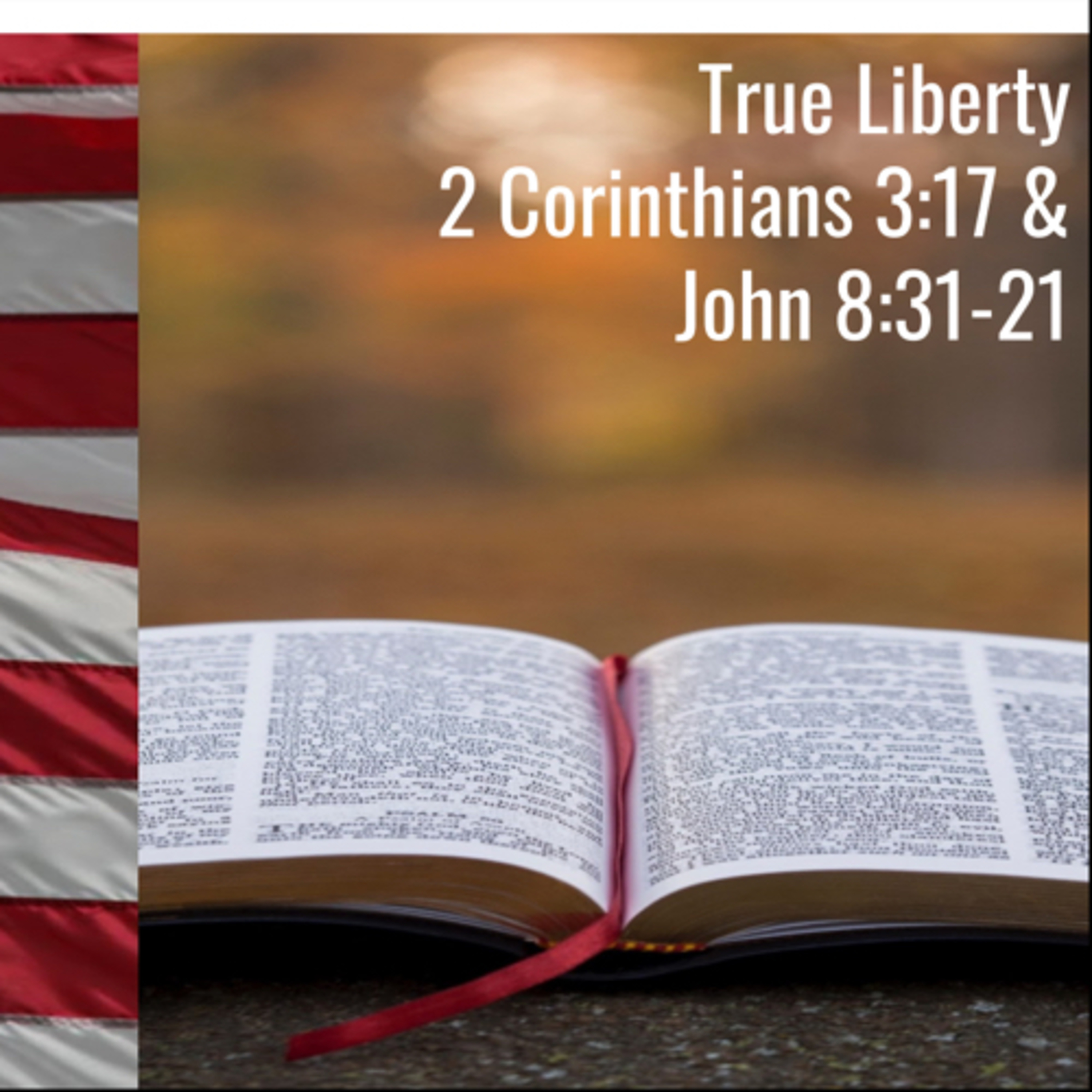 True Liberty. 2 Corinthians 3:17 & John 8:31-32 episode artwork