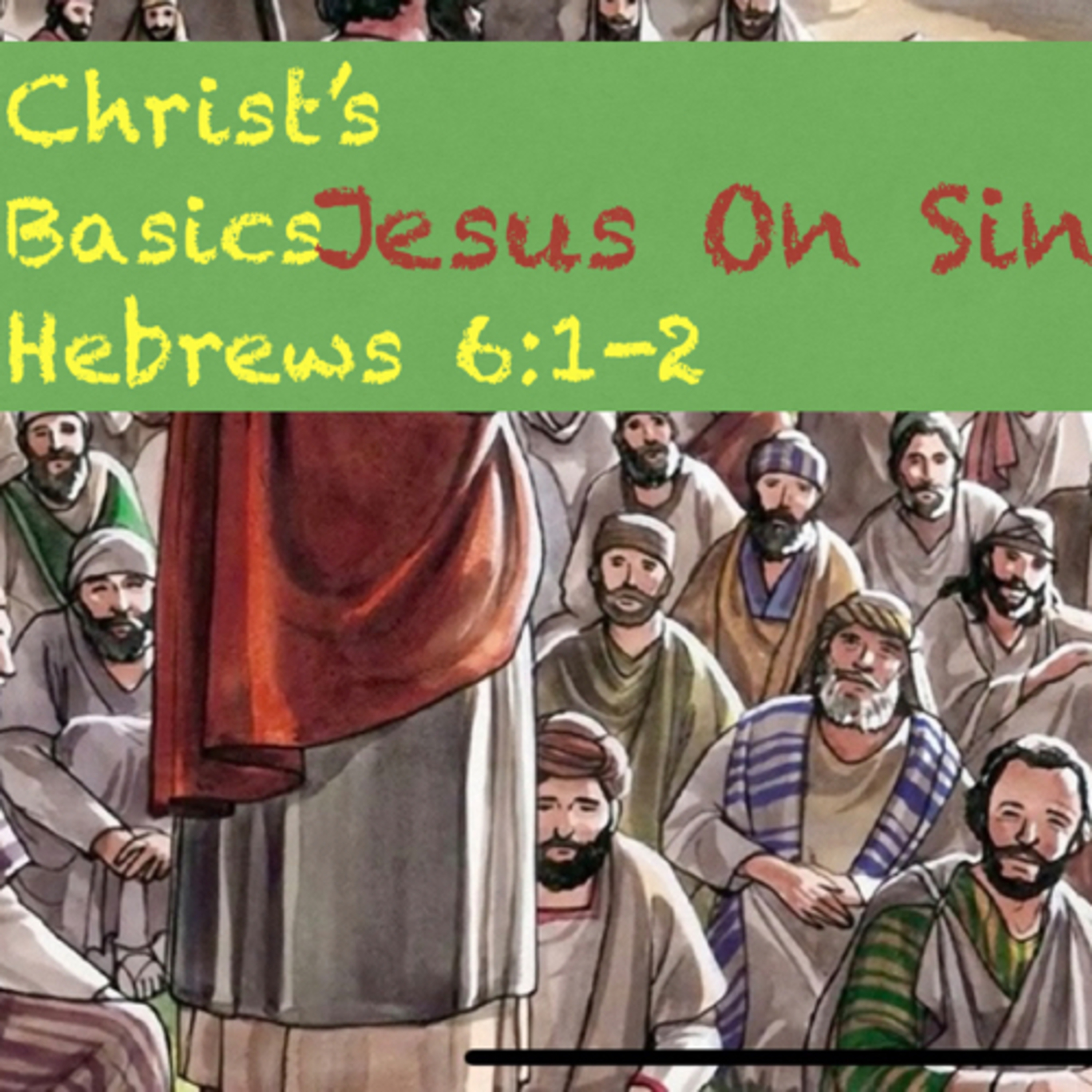 Christ Basics: Jesus On Sin episode artwork