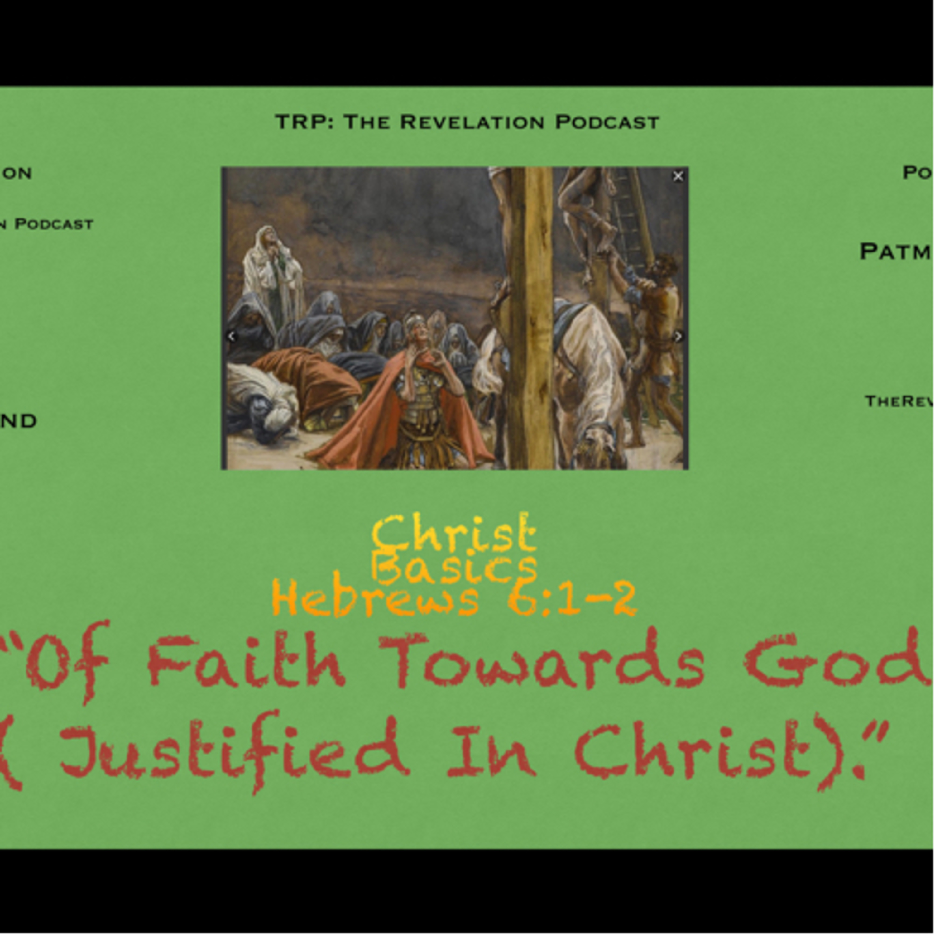 Christ Basics: Of Faith Towards God ( Justified In Christ Jesus) episode artwork