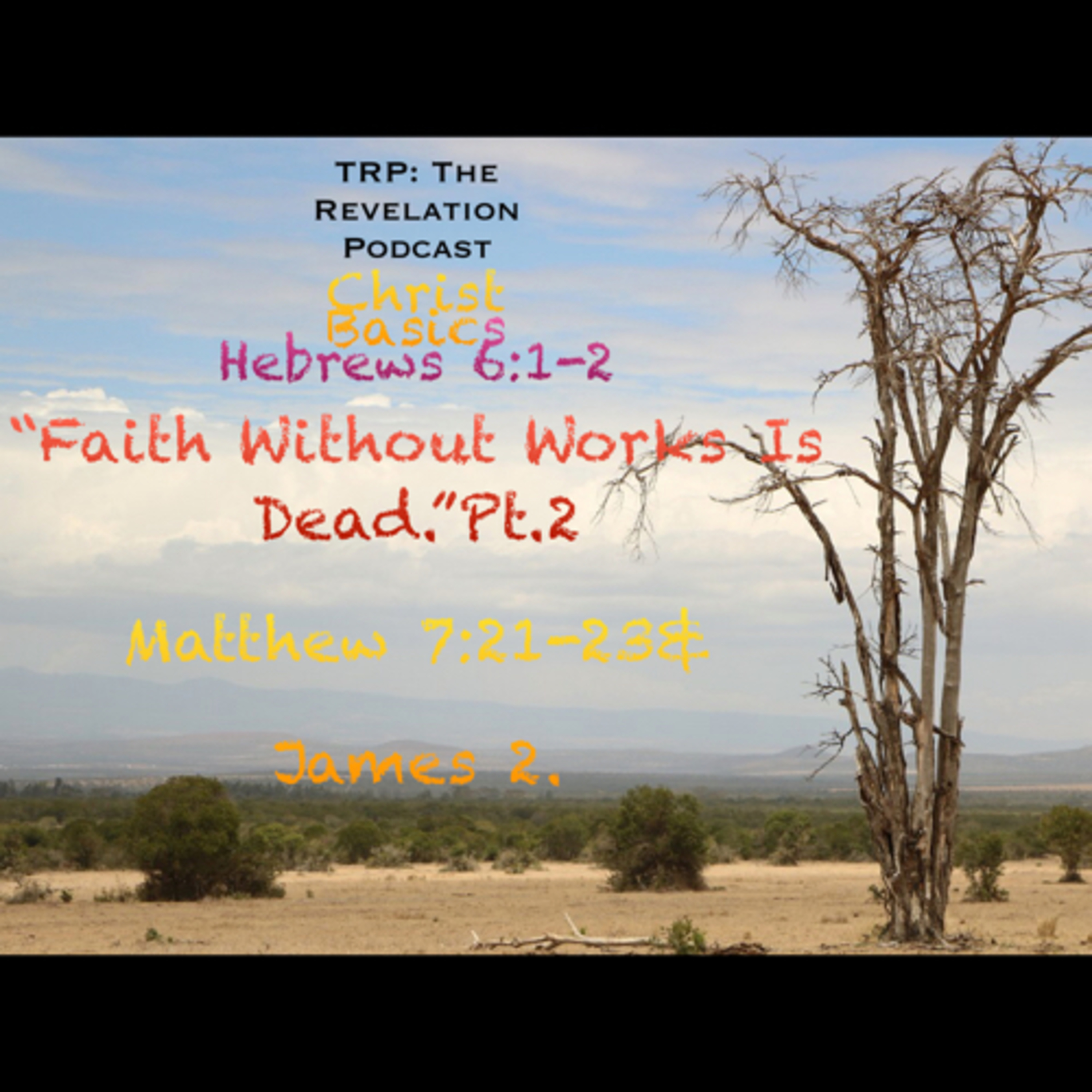 Christ Basics: Faith Without Works. Part 3 episode artwork