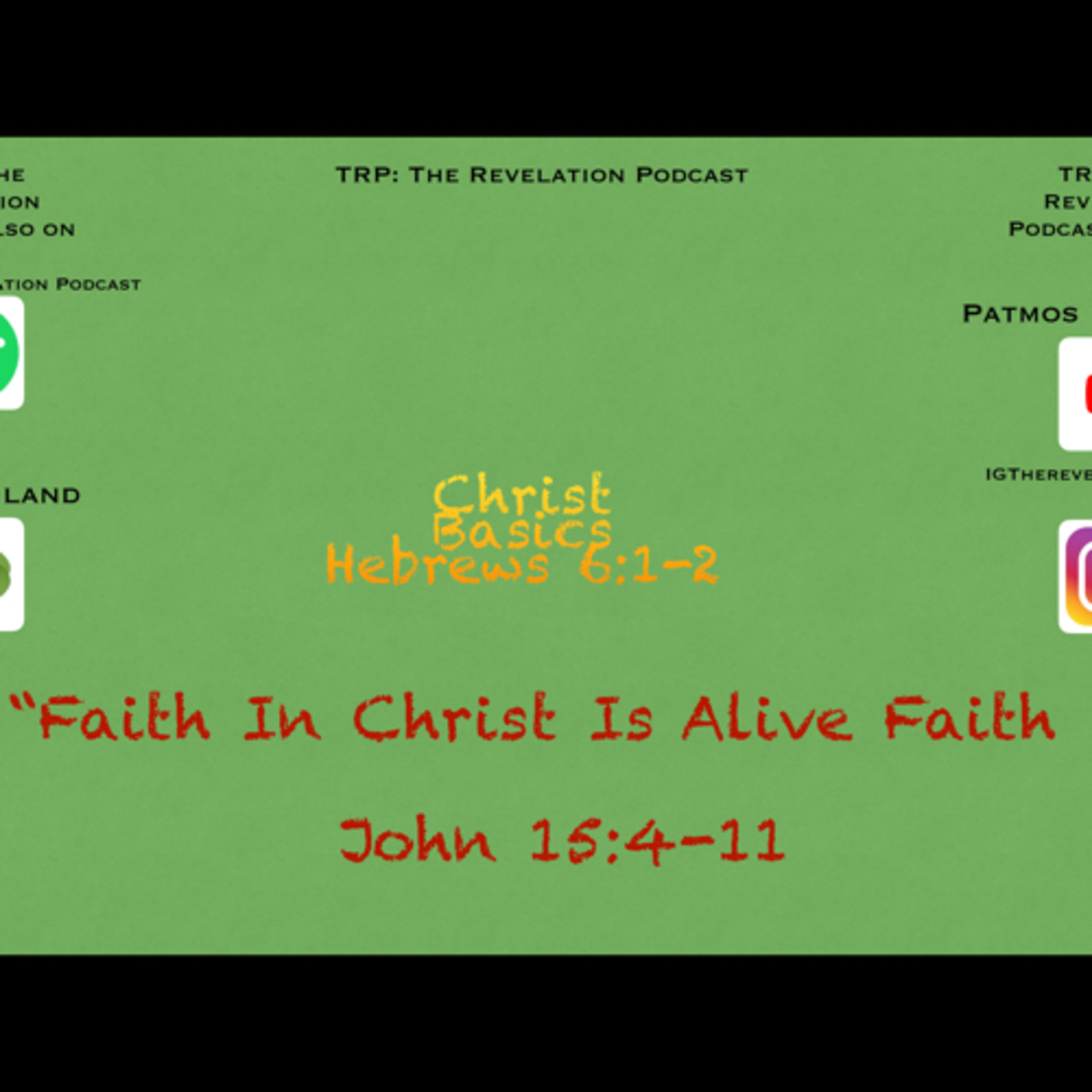 Christ Basics: 2. Faith In Christ Is Alive Faith. episode artwork