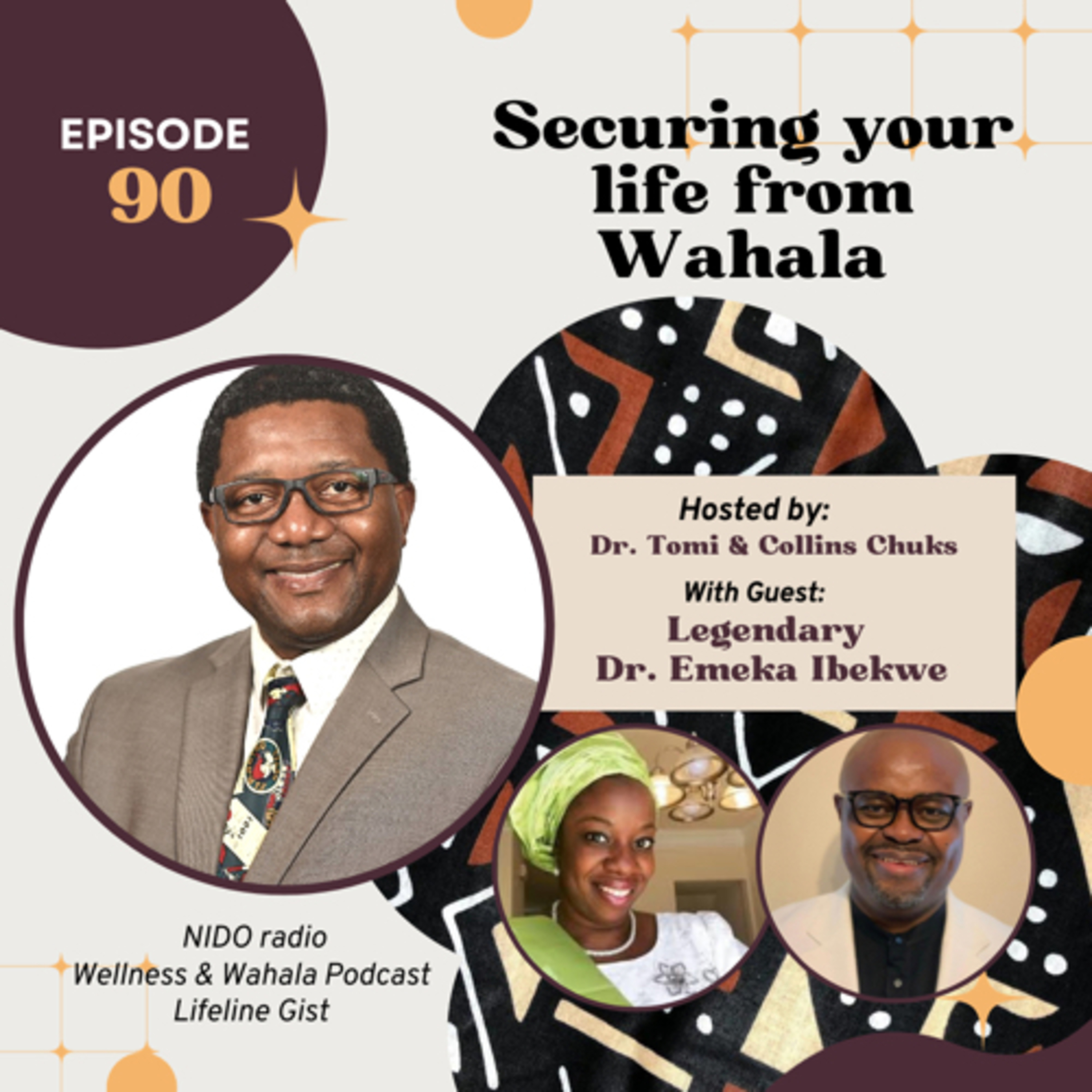 Episode 90: Securing your LIFE from Wahala (VIP Guest: Dr. Emeka Ibekwe)