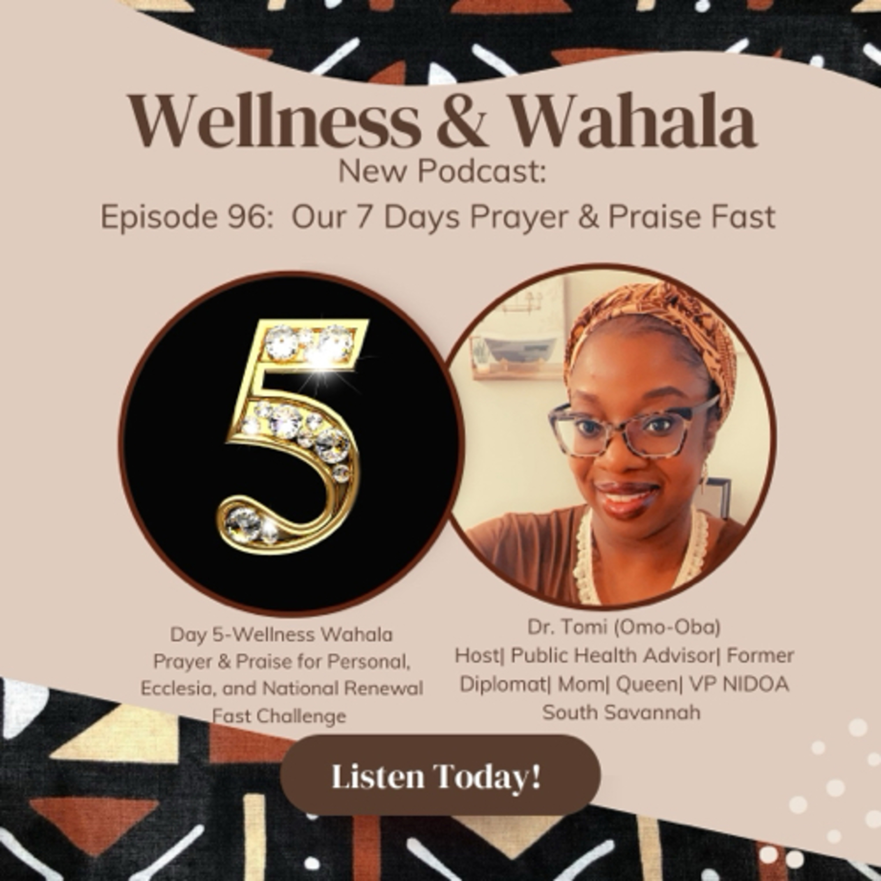 Episode 96: Day 5 Wellness Wahala Warrior Prayer & Praise fast challenge