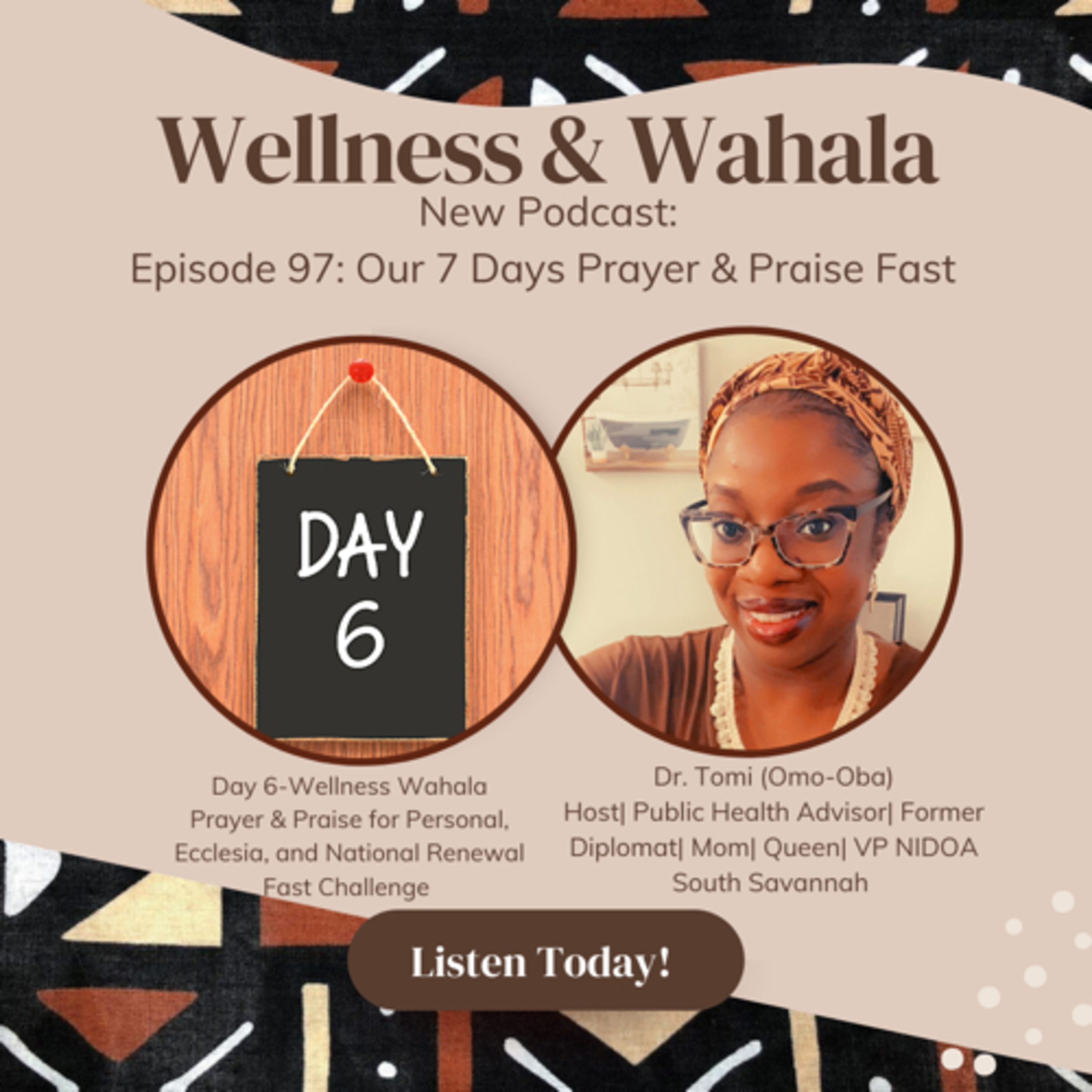 Episode 97: Day 6 of Wellness Wahala Prayer & Praise Fast challenge