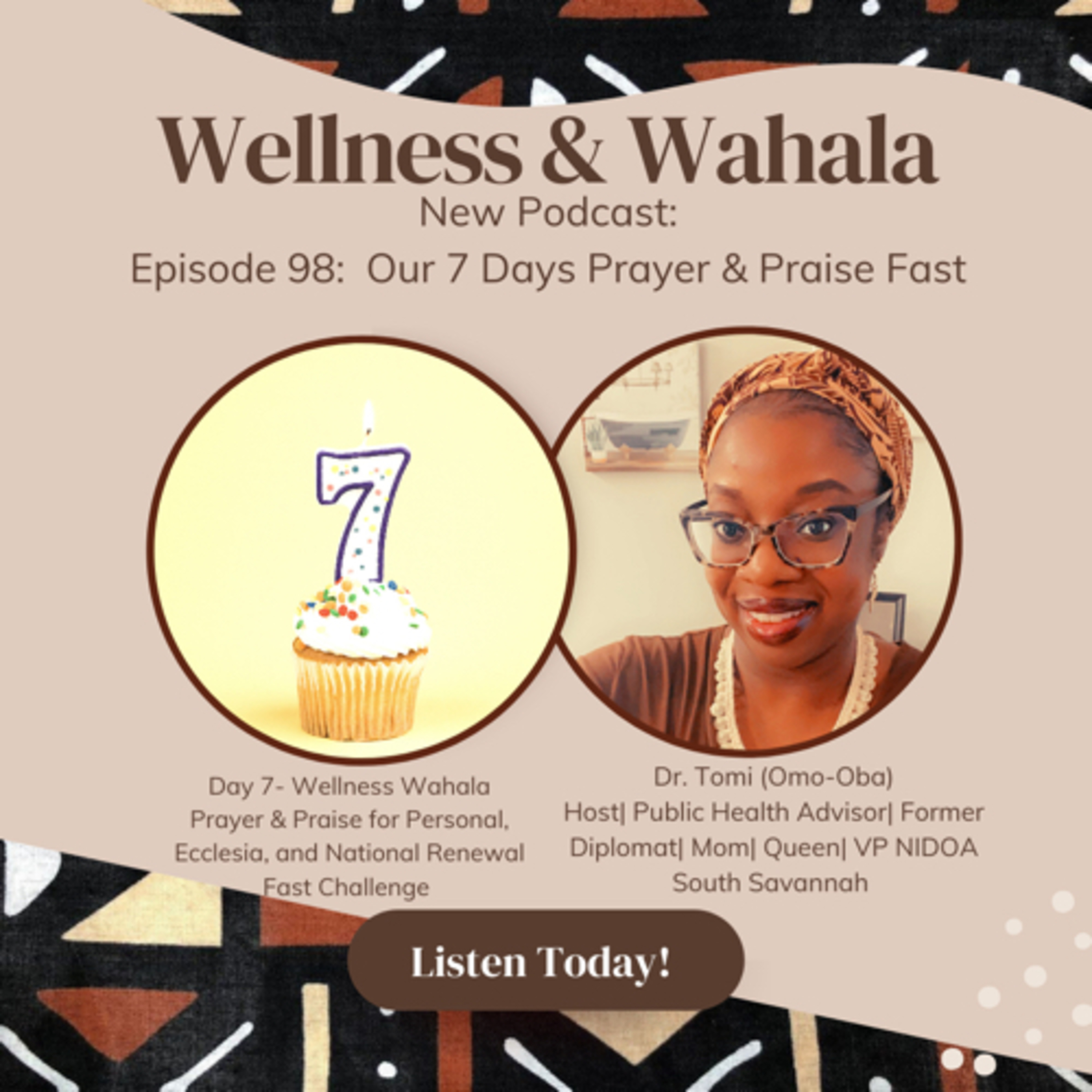 Episode 98: Day 7 of Wellness Wahala Prayer & Praise challenge