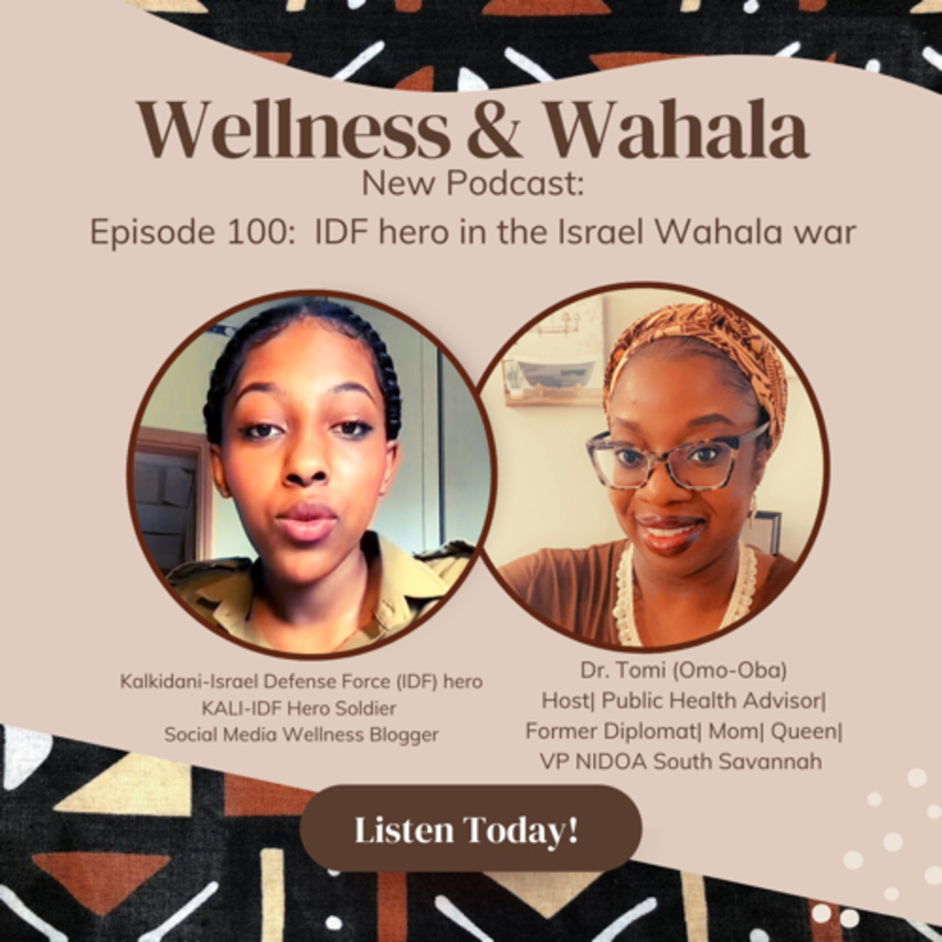 Episode 100: Israel Defense Force Hero African Jew serving in the Wahala War (VIP guest: Kalkidani)