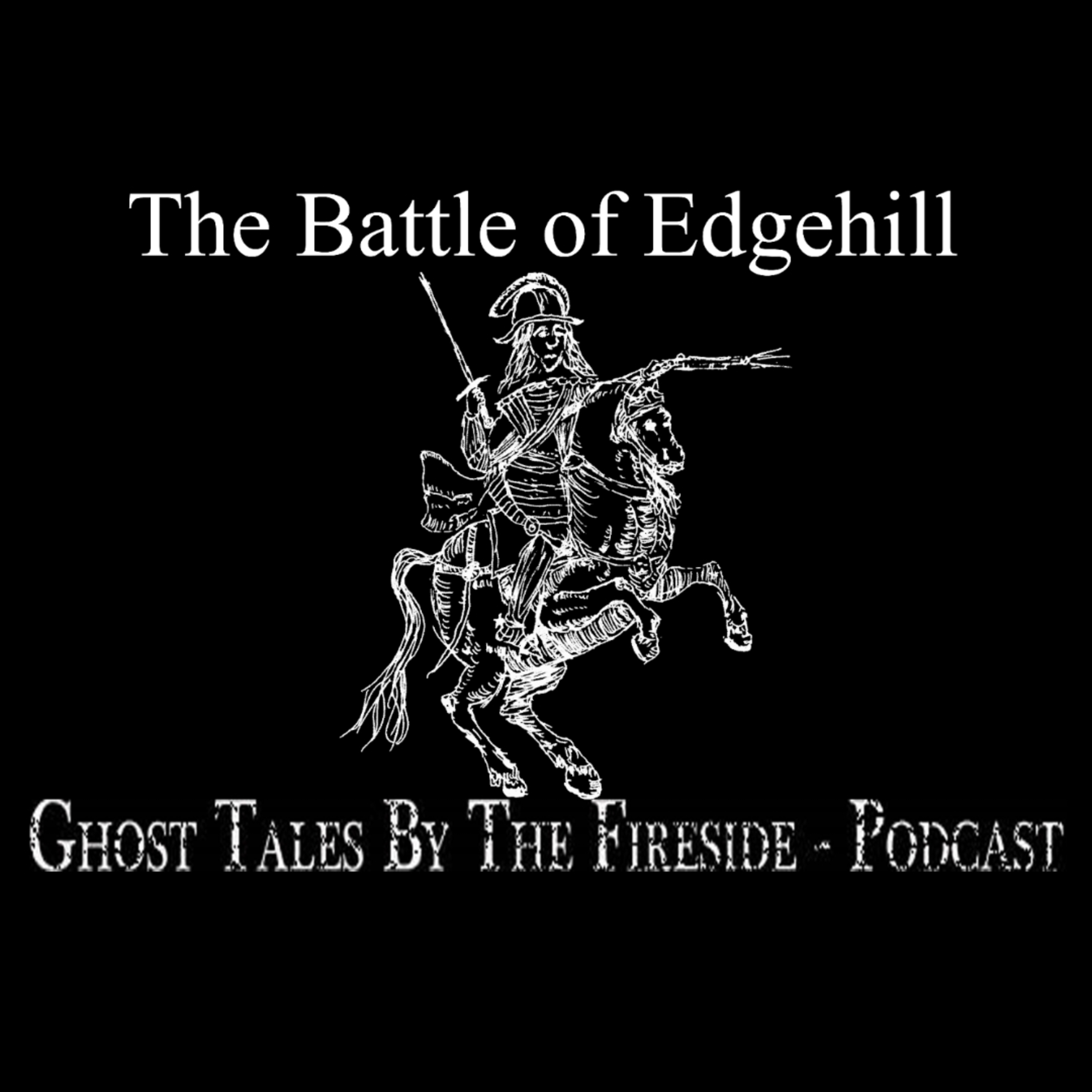 20 - The Battle of Edgehill - True Ghost Stories