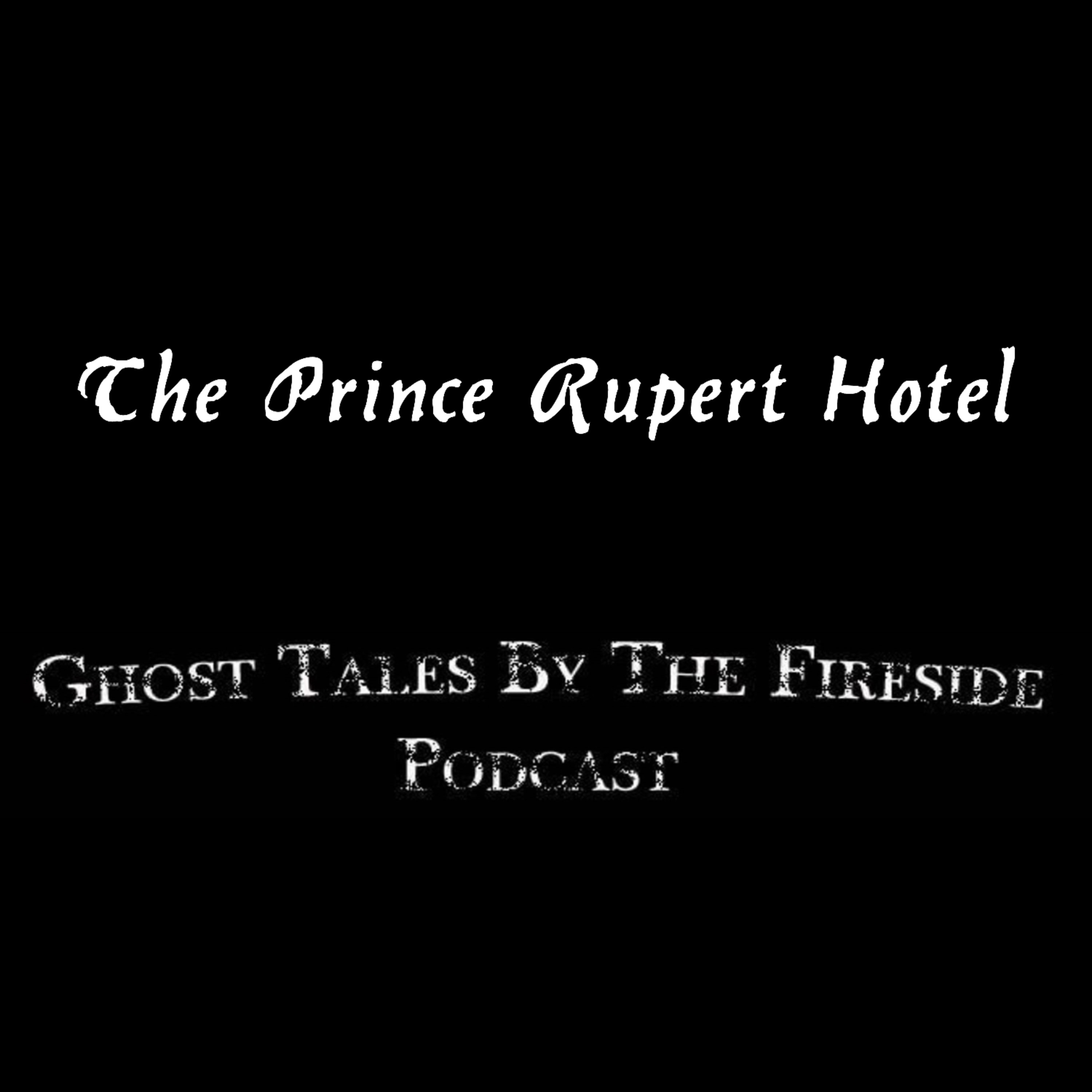 32 The Prince Rupert Hotel - True Ghost Stories