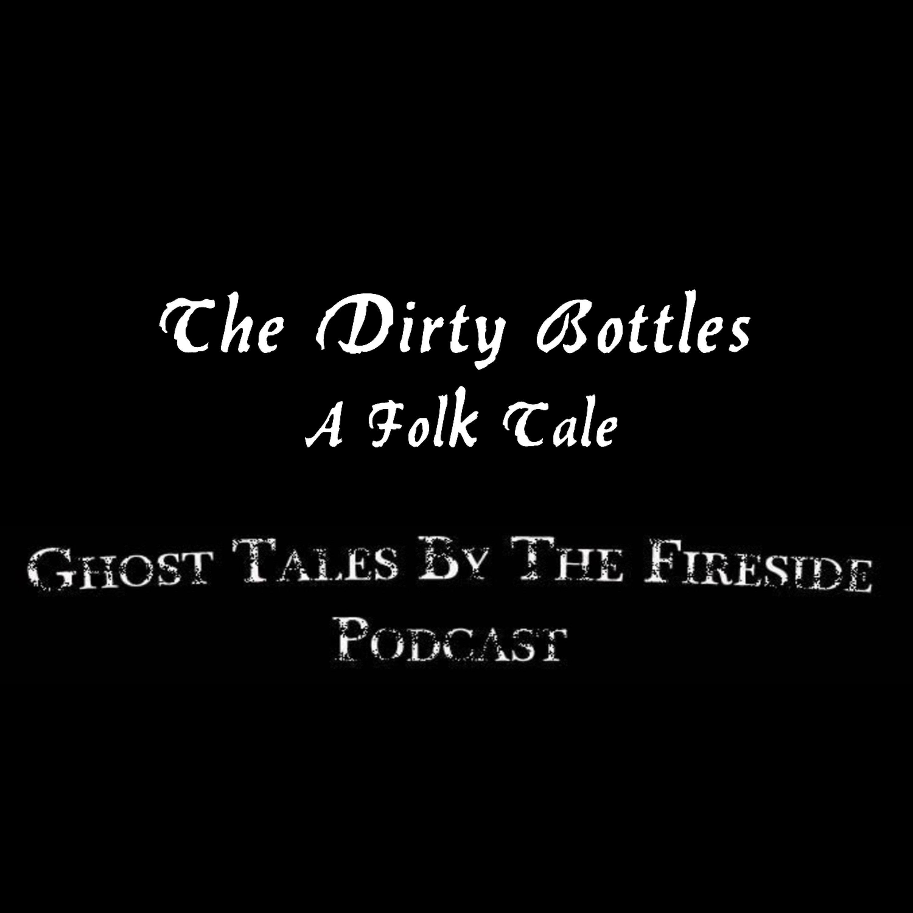 The Dirty Bottles - A Folk Tale