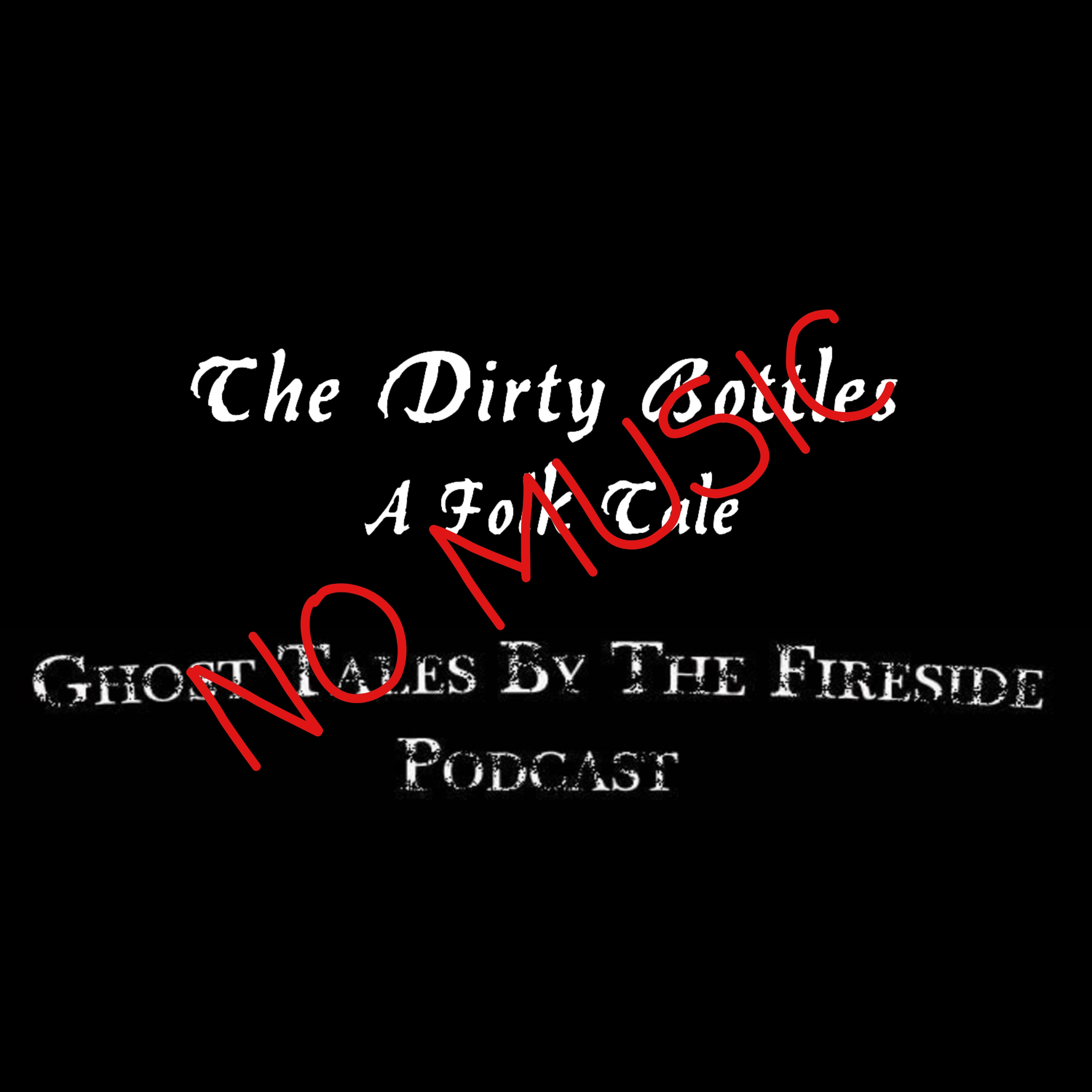 NO MUSIC - The Dirty Bottles - A Folk Tale