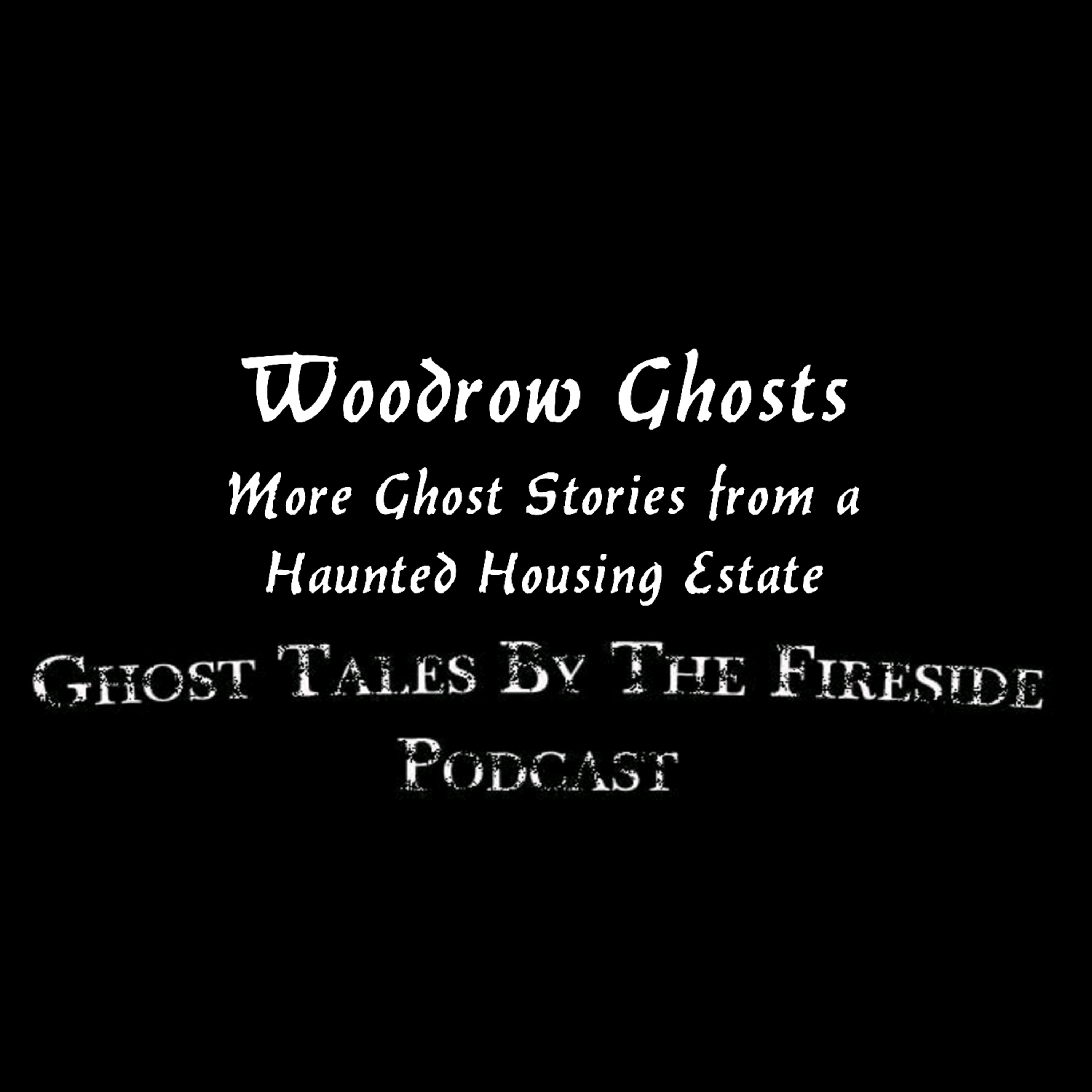Woodrow Ghosts - True Ghost Stories