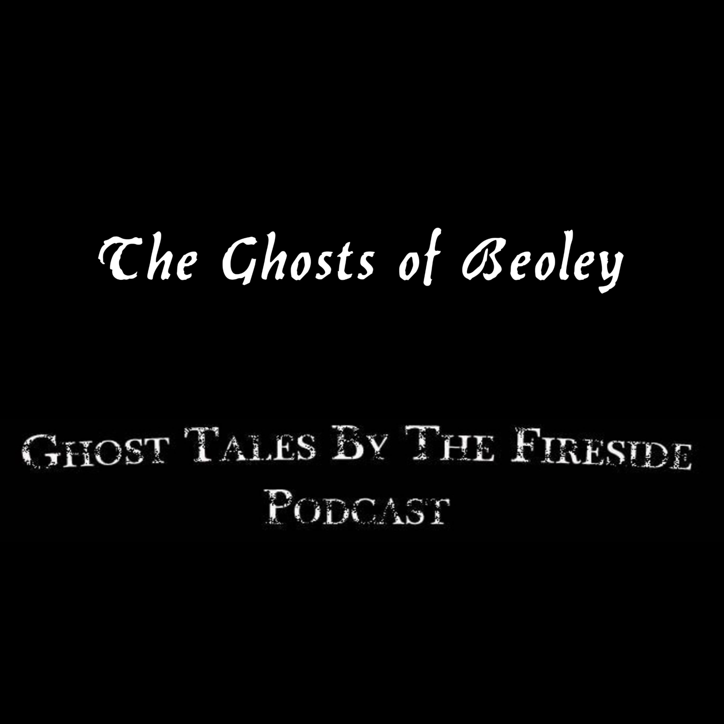 The Ghosts of Beoley - True Ghost Stories