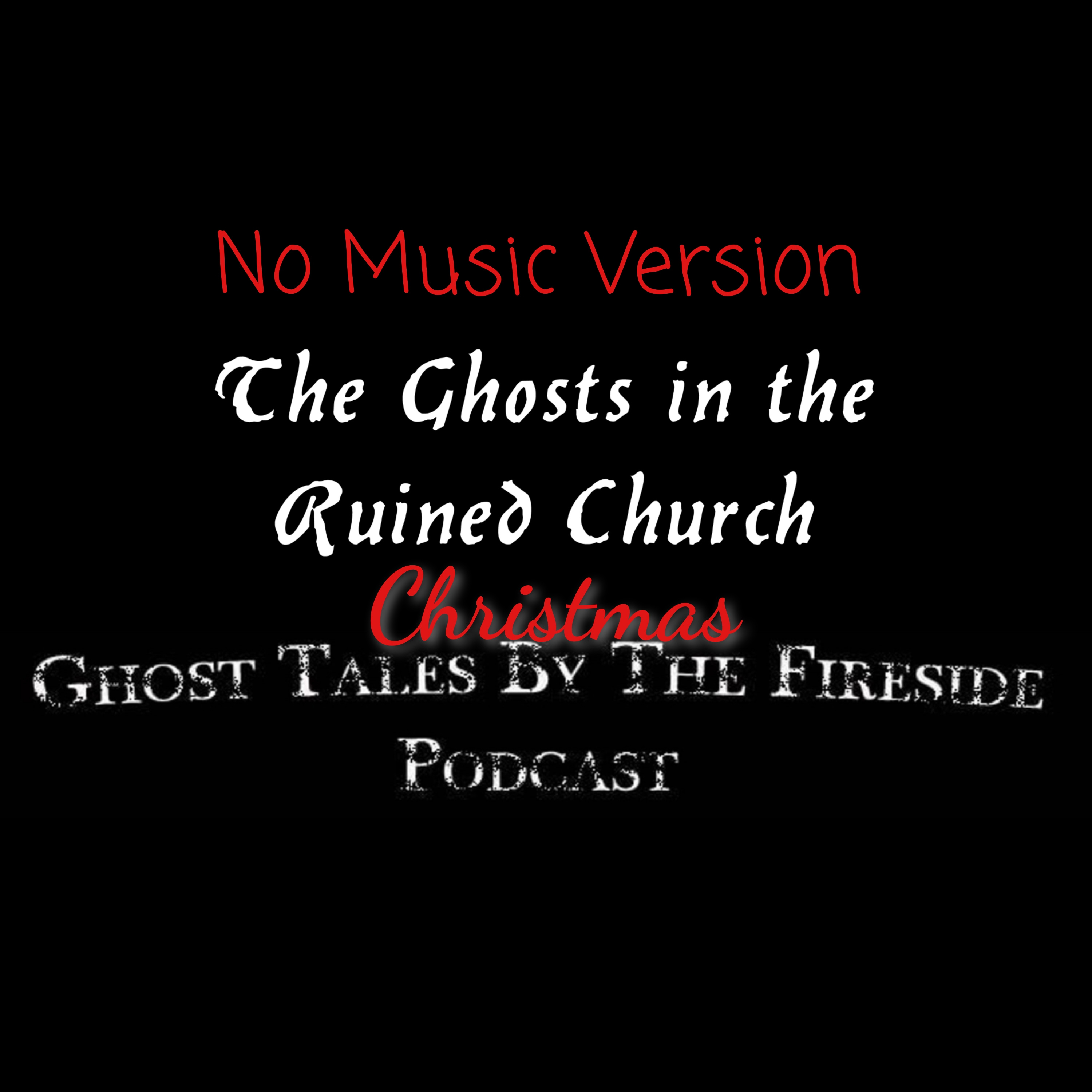 NO MUSIC - The Ghosts in the Ruined Church - A Christmas Ghost Story