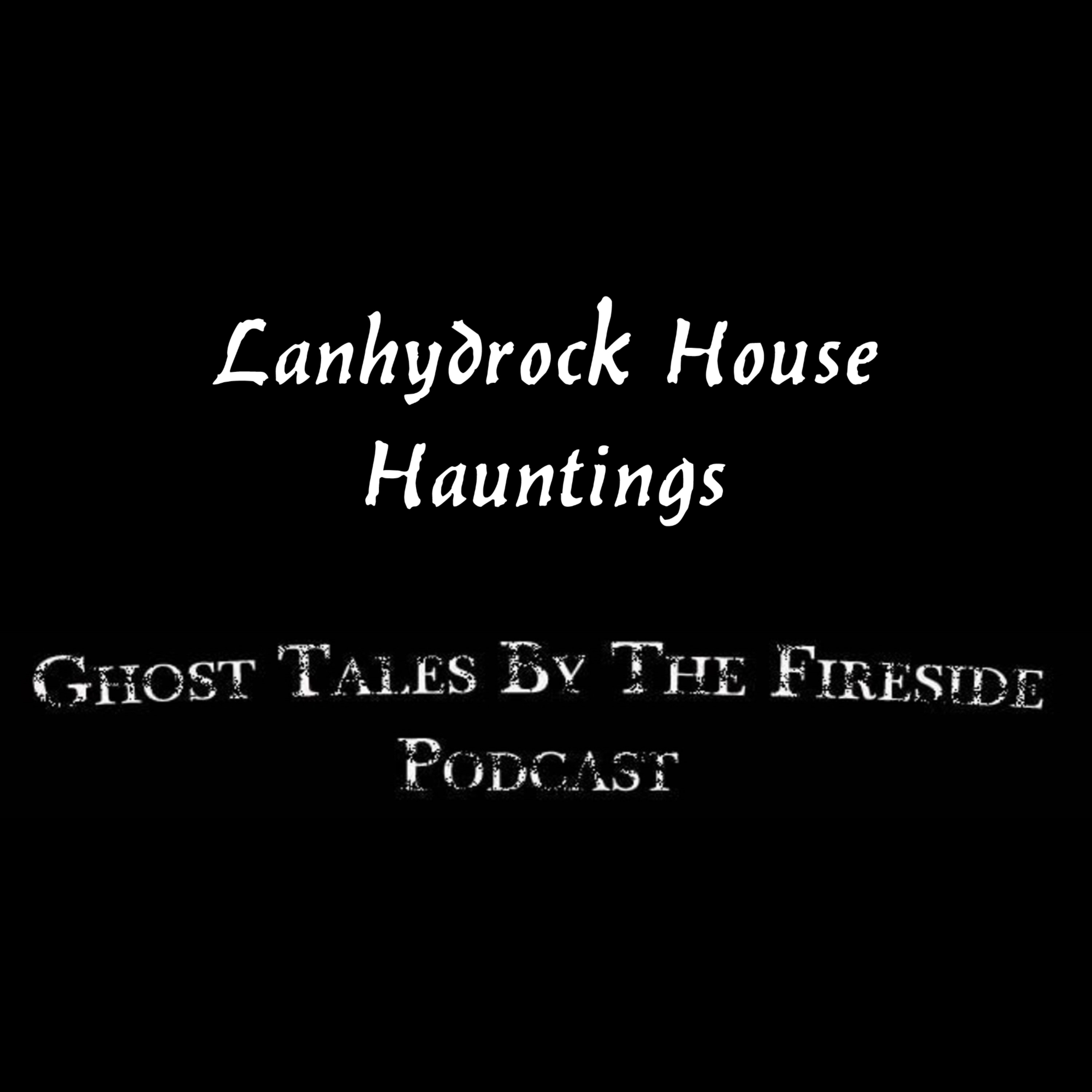 40 - Lanhydrock House Hauntings - True Ghost Stories