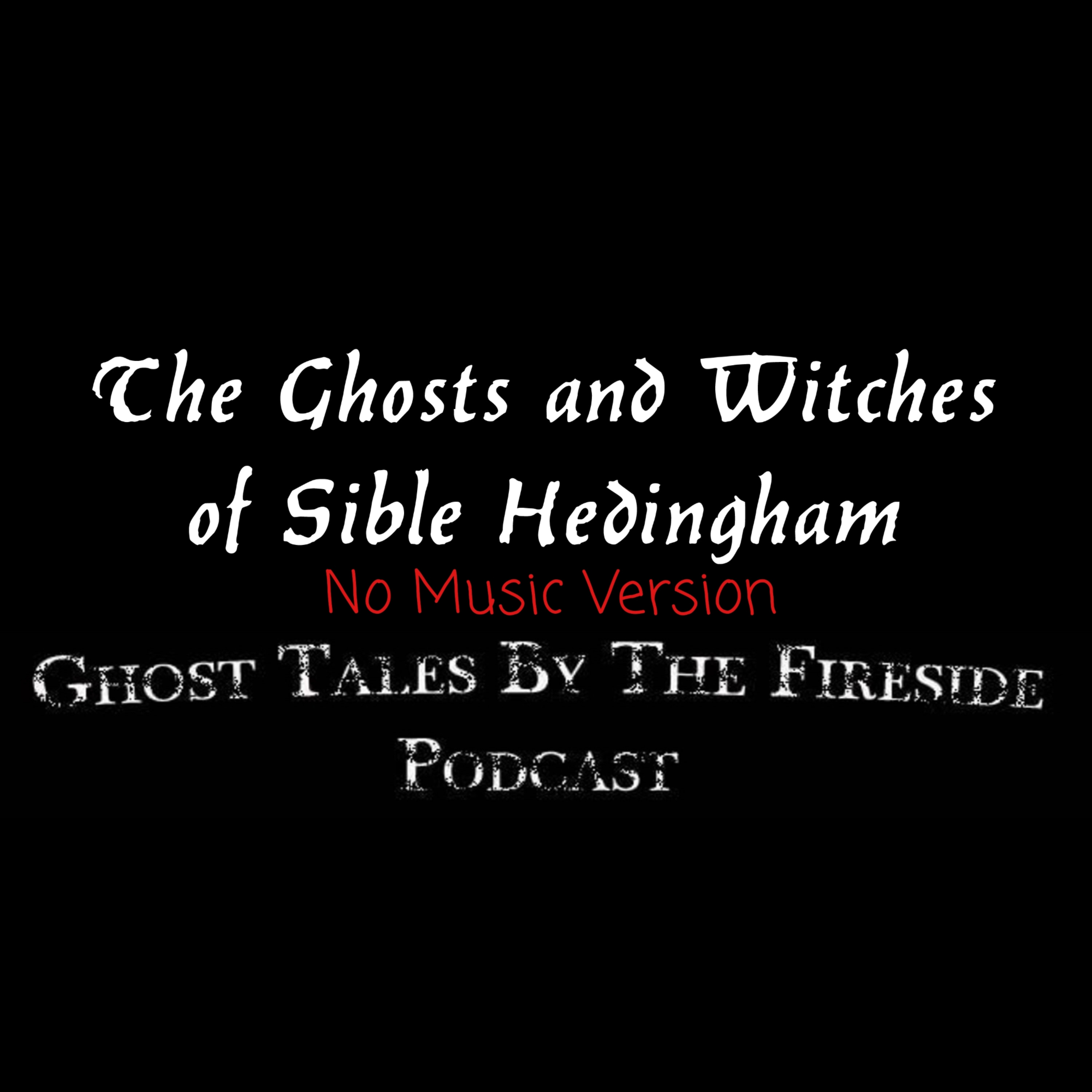 NO MUSIC - The Ghost and Witches of Sible Hedingham