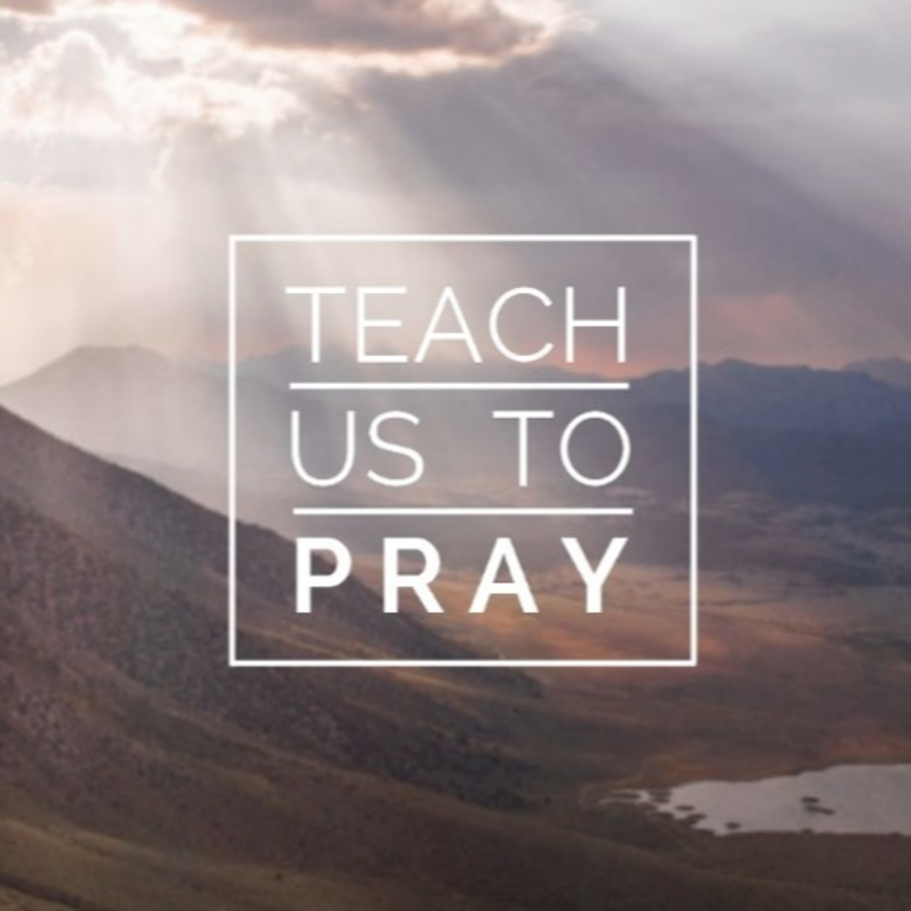 Teach us to Pray: Faith episode artwork