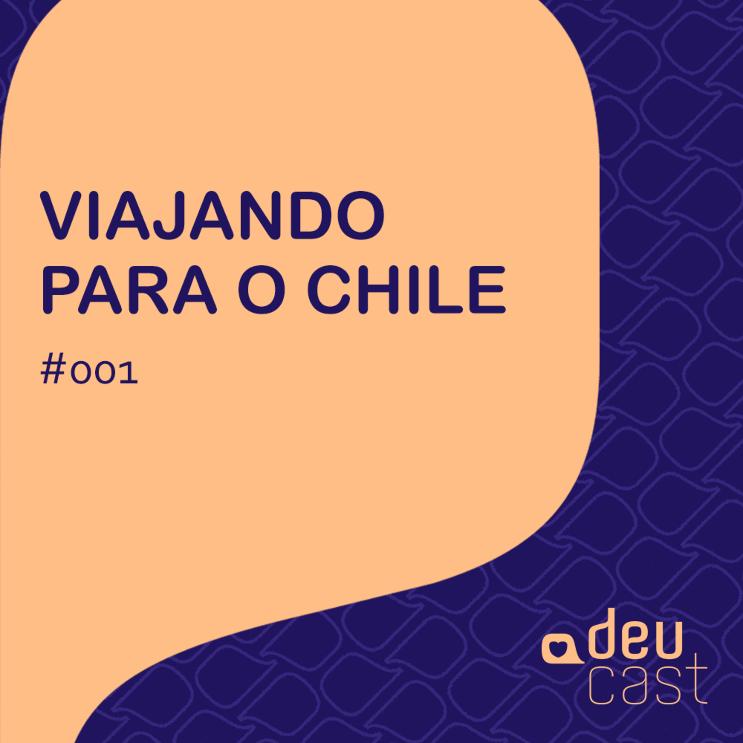 #001 - Deucast - Viajando para o Chile episode artwork