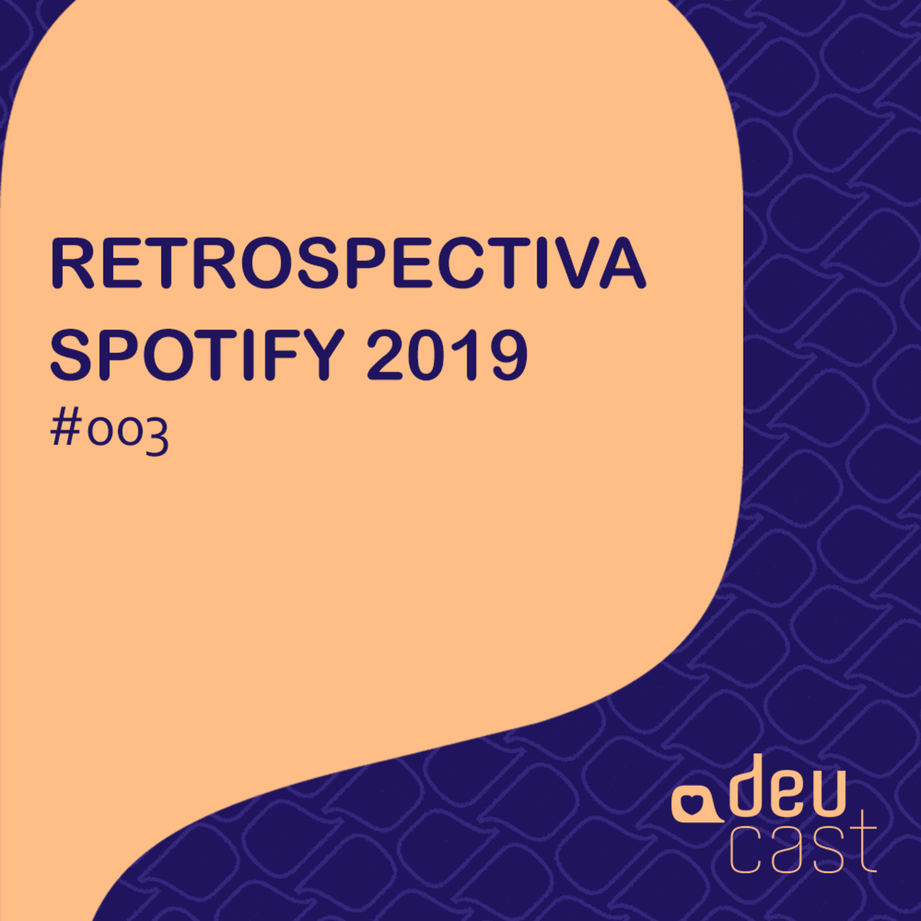 #003 - Deucast -Retrospectiva Spotify 2019 episode artwork