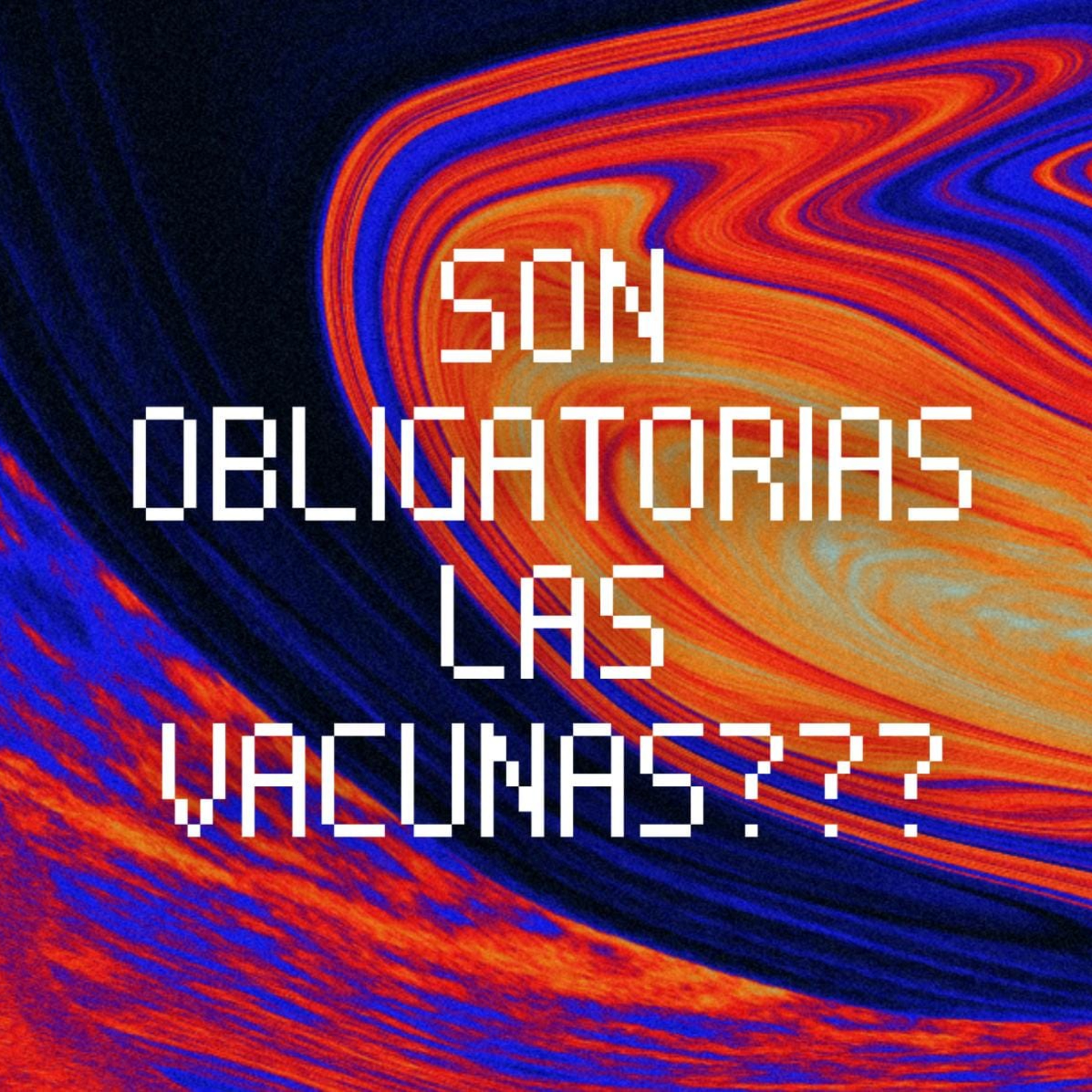 SON OBLIGATORIAS LAS VACUNAS??? episode artwork