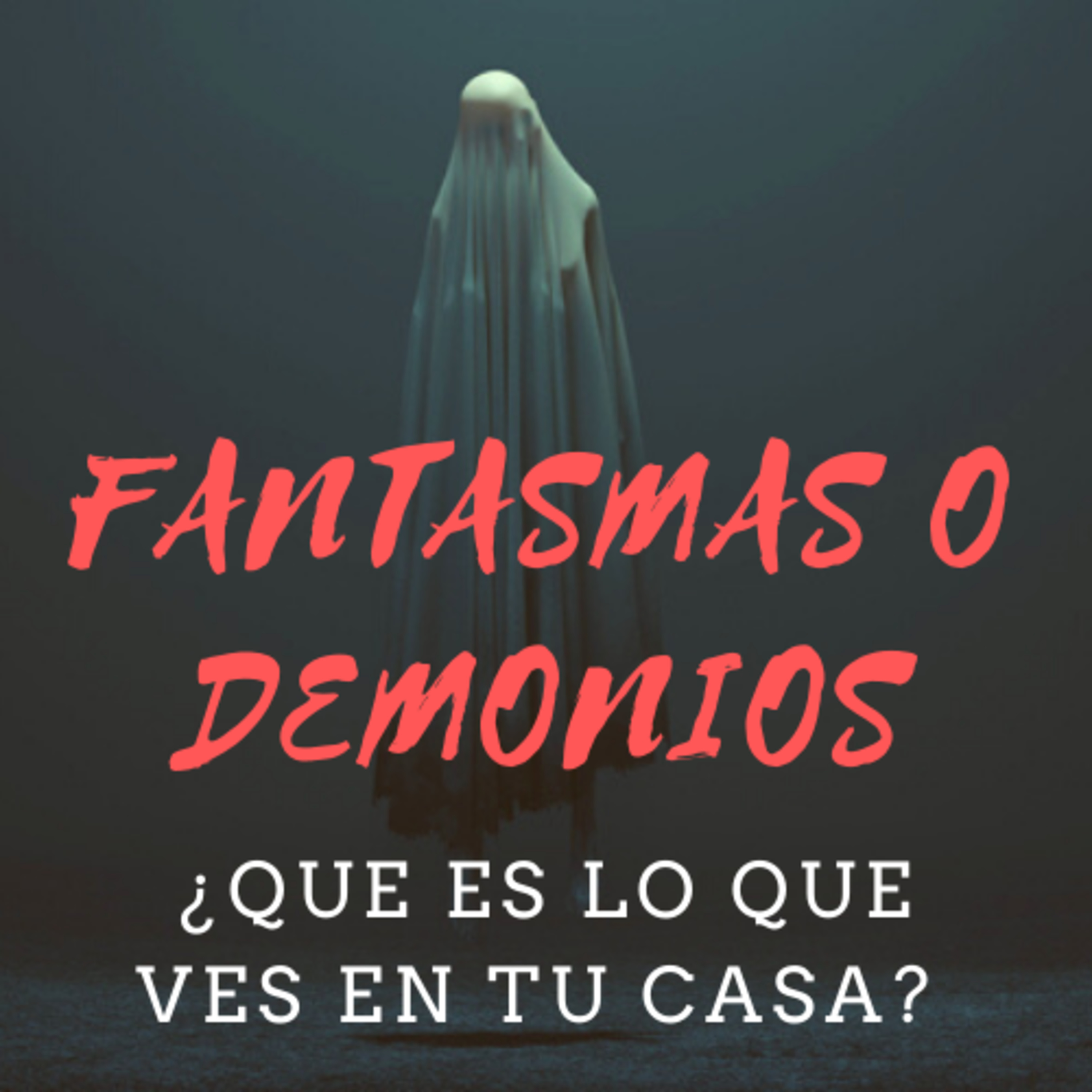 FANTASMAS O DEMONIOS  episode artwork