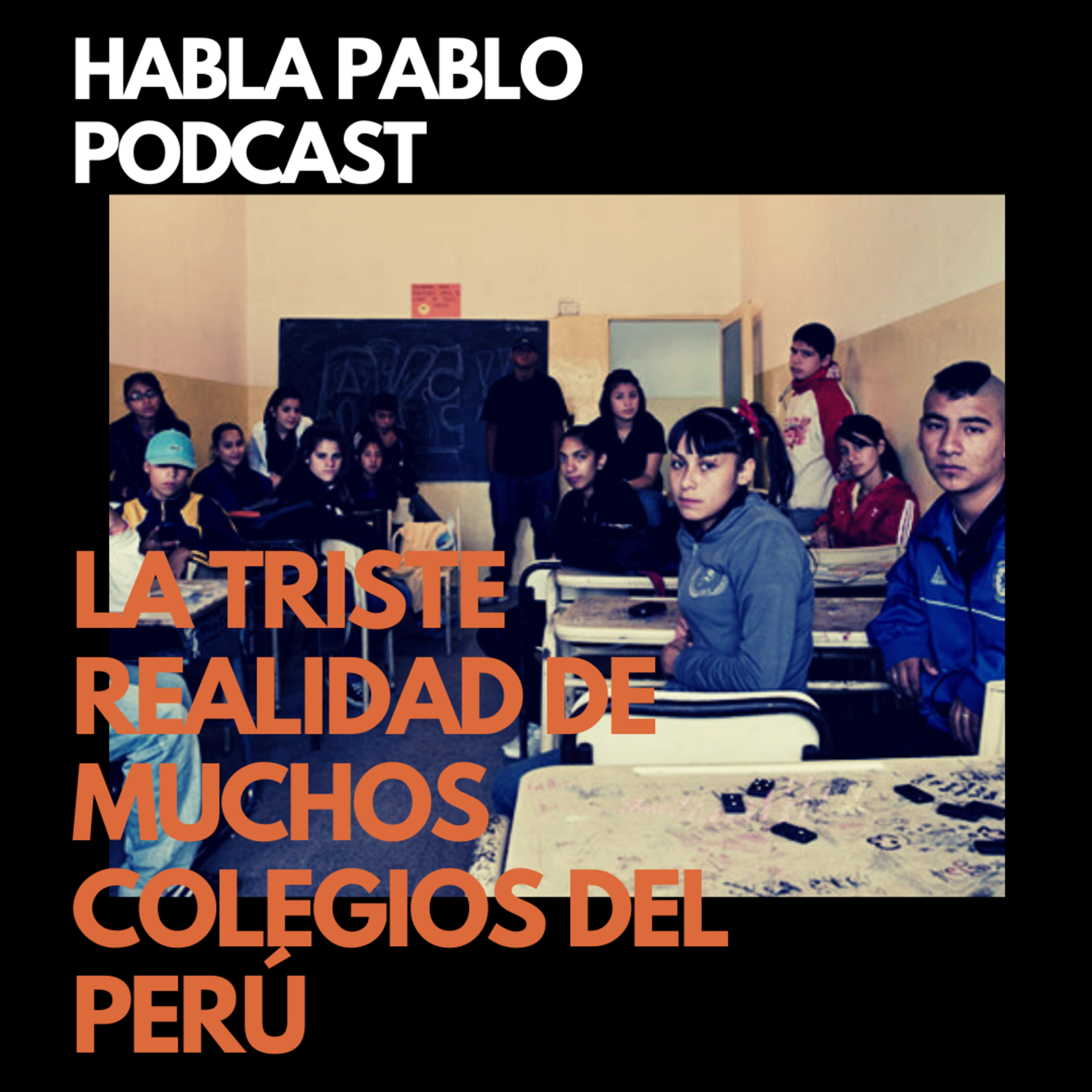 LA TRISTE REALIDAD DE MUCHOS COLEGIOS DEL PERÚ episode artwork
