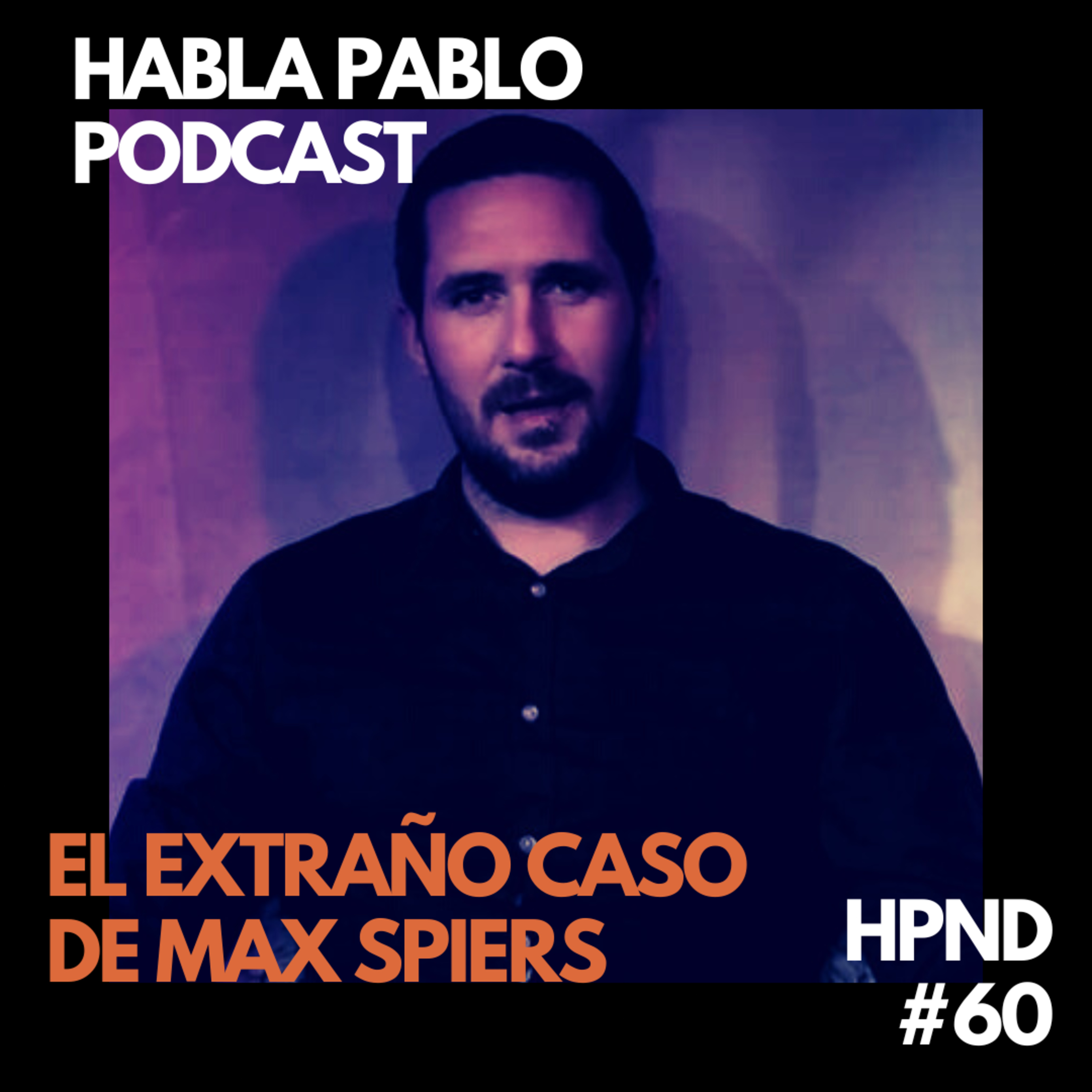 EL EXTRAÑO CASO DE MAX SPIERS, y también el mas joven de nuestro suscriptores nos envía su historia  episode artwork
