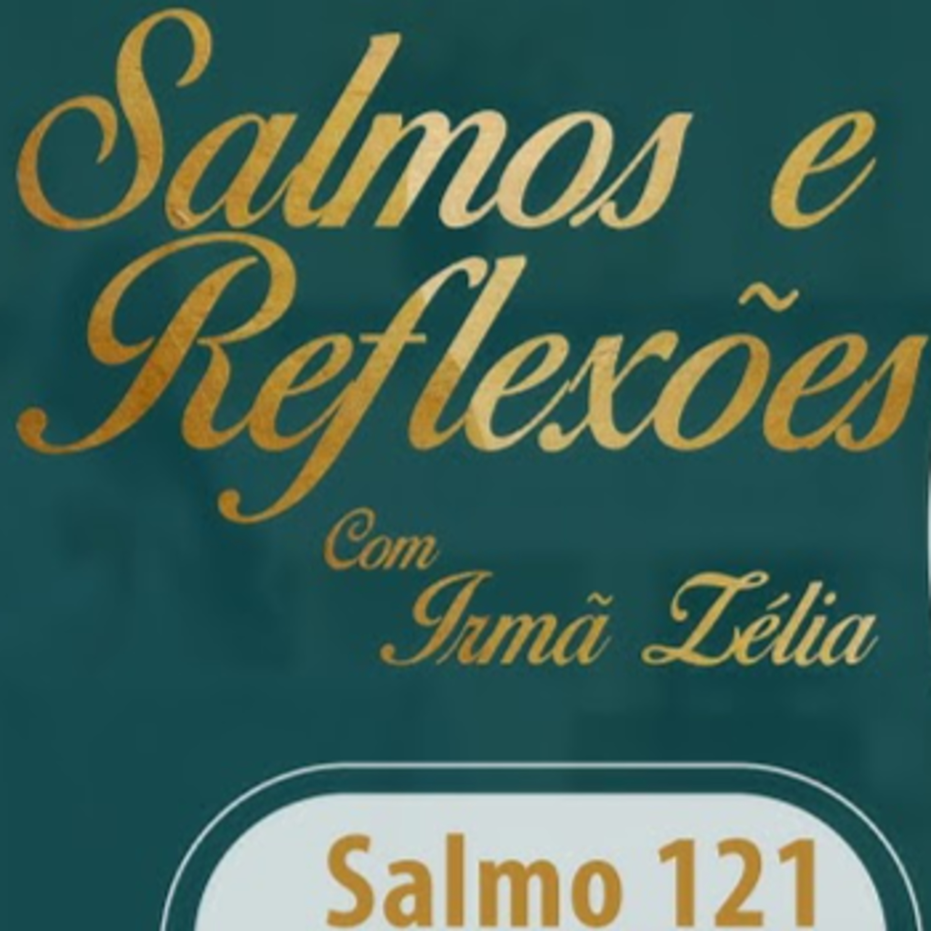 Salmo 121 - Reflexão com Irmã Zélia - "Por amor da casa do Senhor, nosso Deus, pedirei para ti a felicidade.”. episode artwork