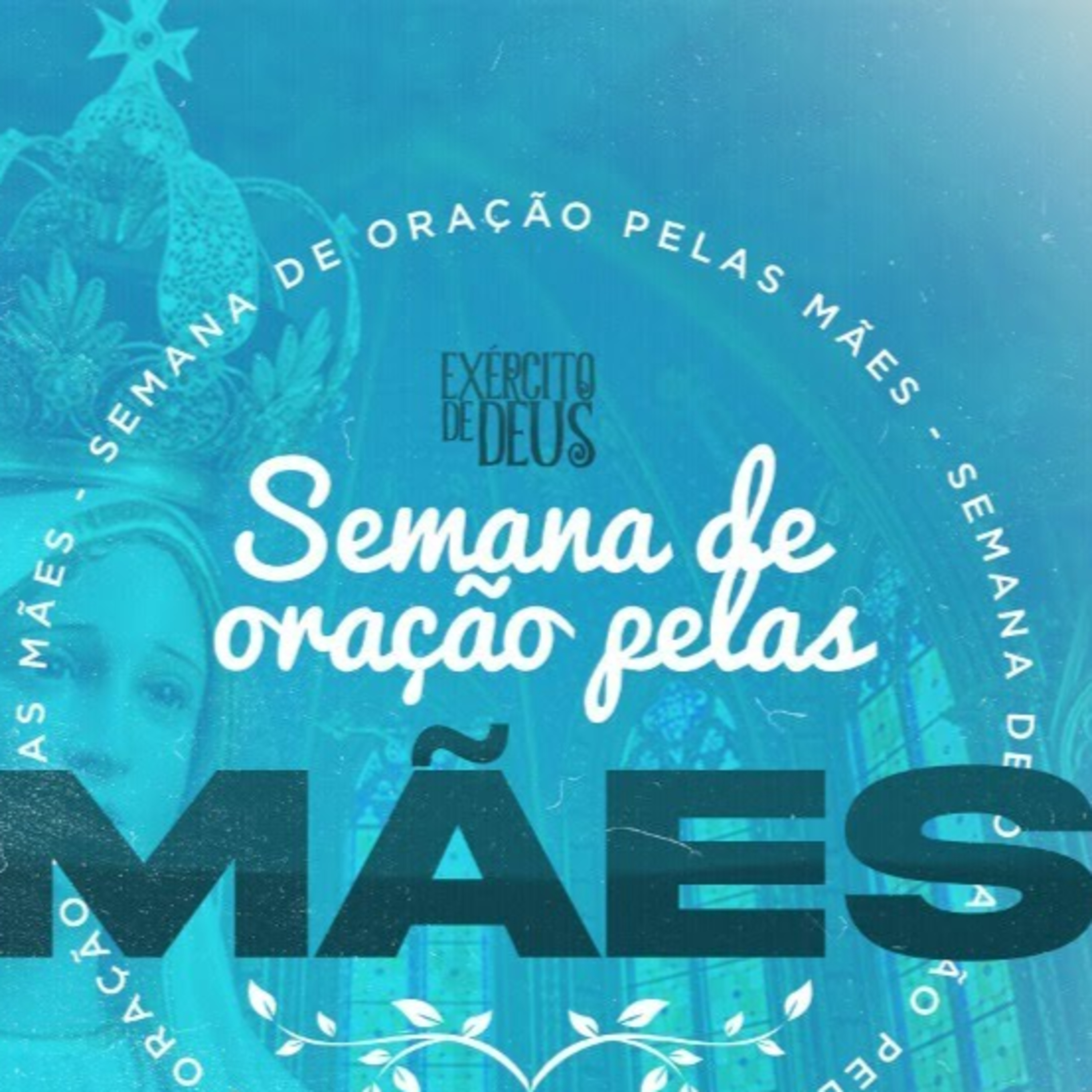 Grupo de Oração Exército de Deus - Pelas Mães - 07/05/21 episode artwork