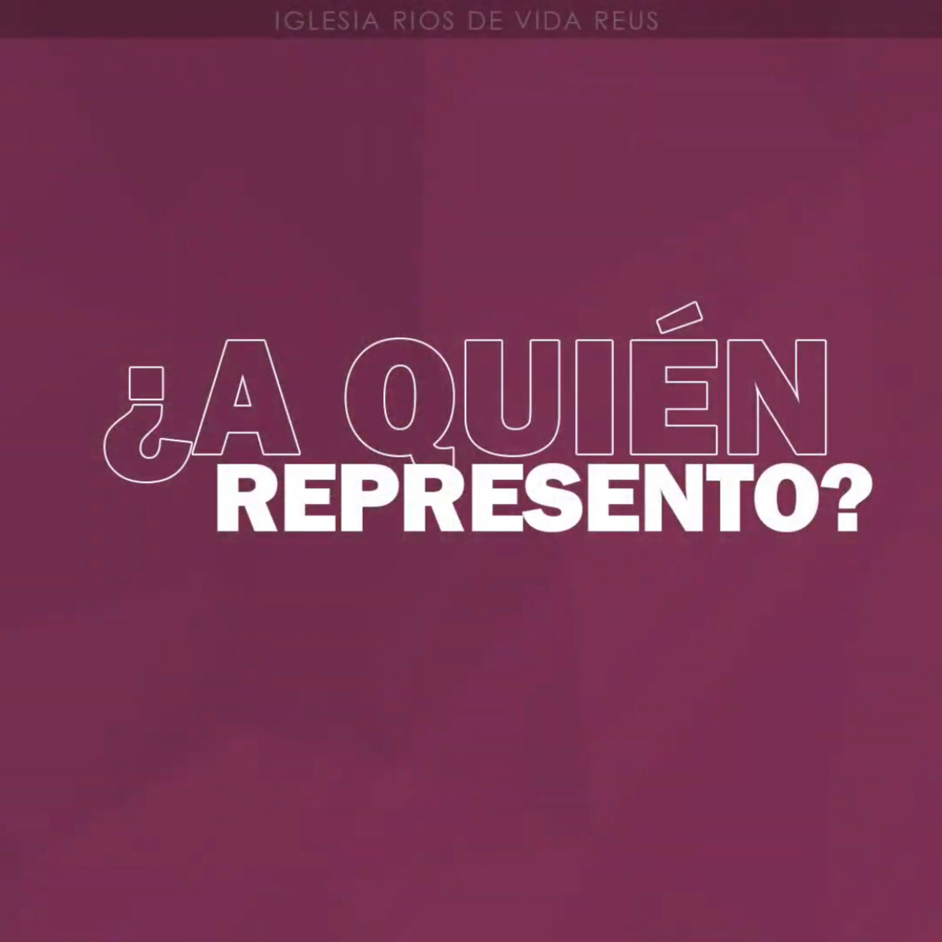 ¿A quién represento - Pastor Santiago Gilmartin episode artwork
