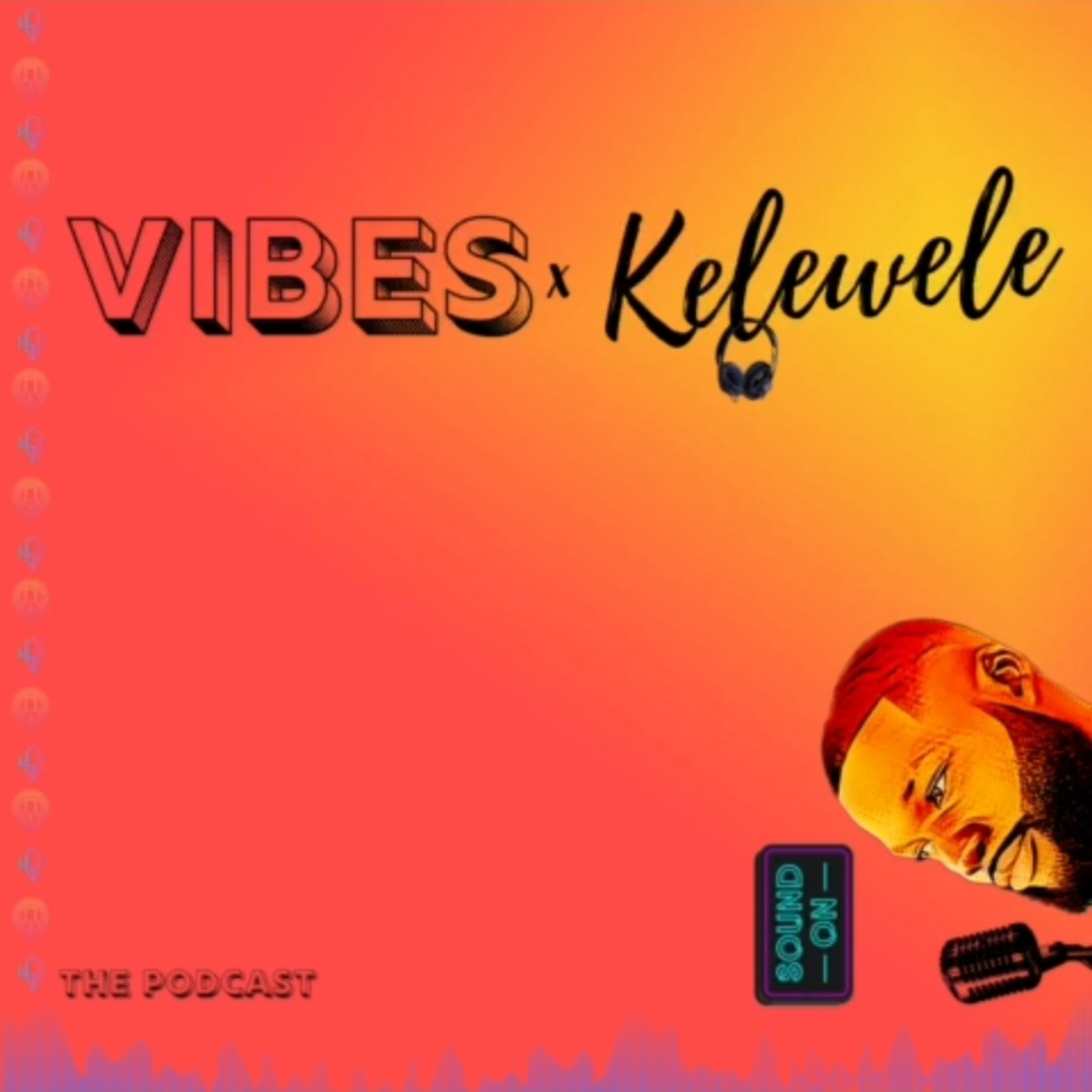 Vibes And Kelewele Podcast.