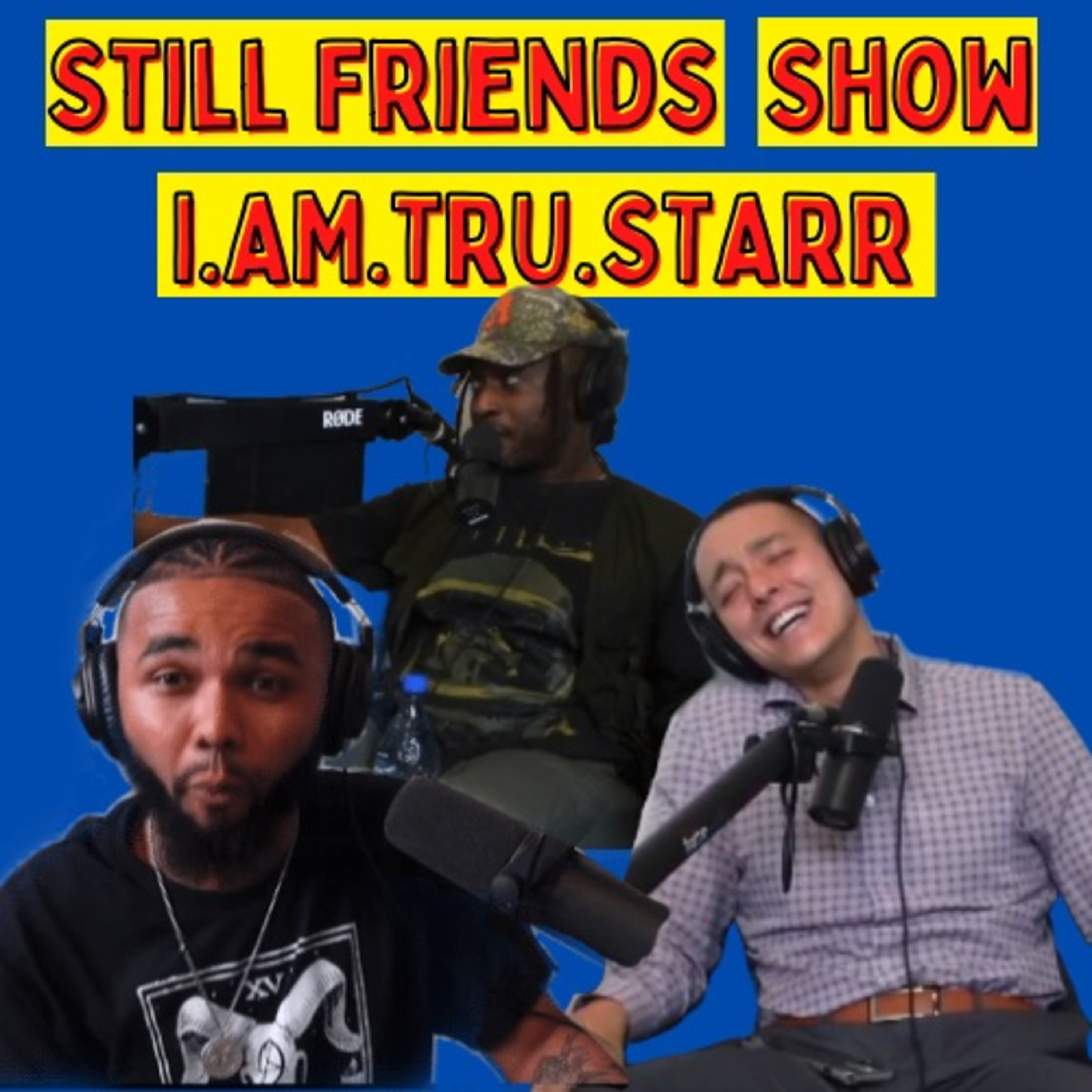I.Am.Tru.Starr Is BLACK Still Friends Show Ep.8 episode artwork