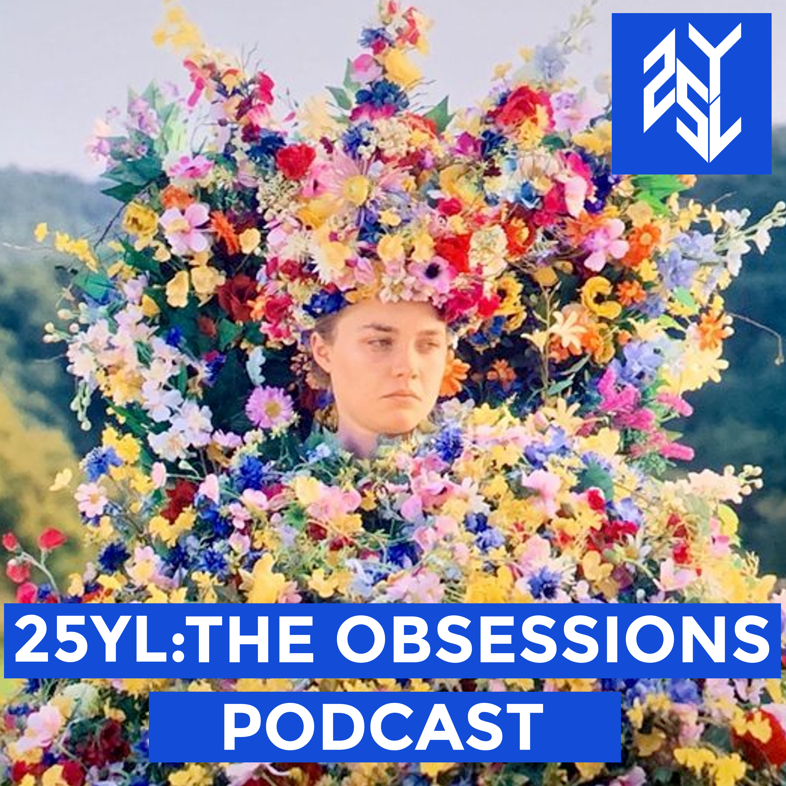 25YL: The Obsessions Podcast